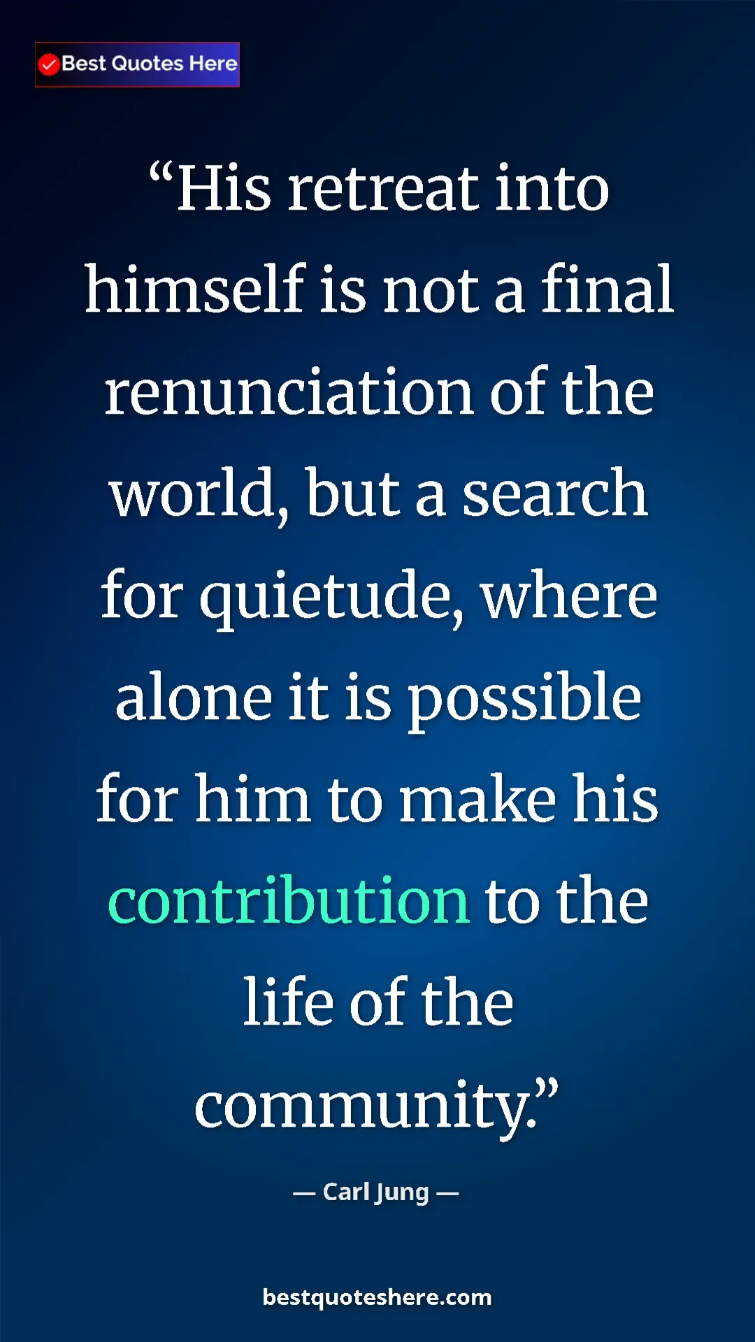 Carl Jung Quote Card: "His retreat into himself is not a final renunciation of the..." Pinterest quote poster by Carl Jung: "His retreat into himself is not a final renunciation of the..."