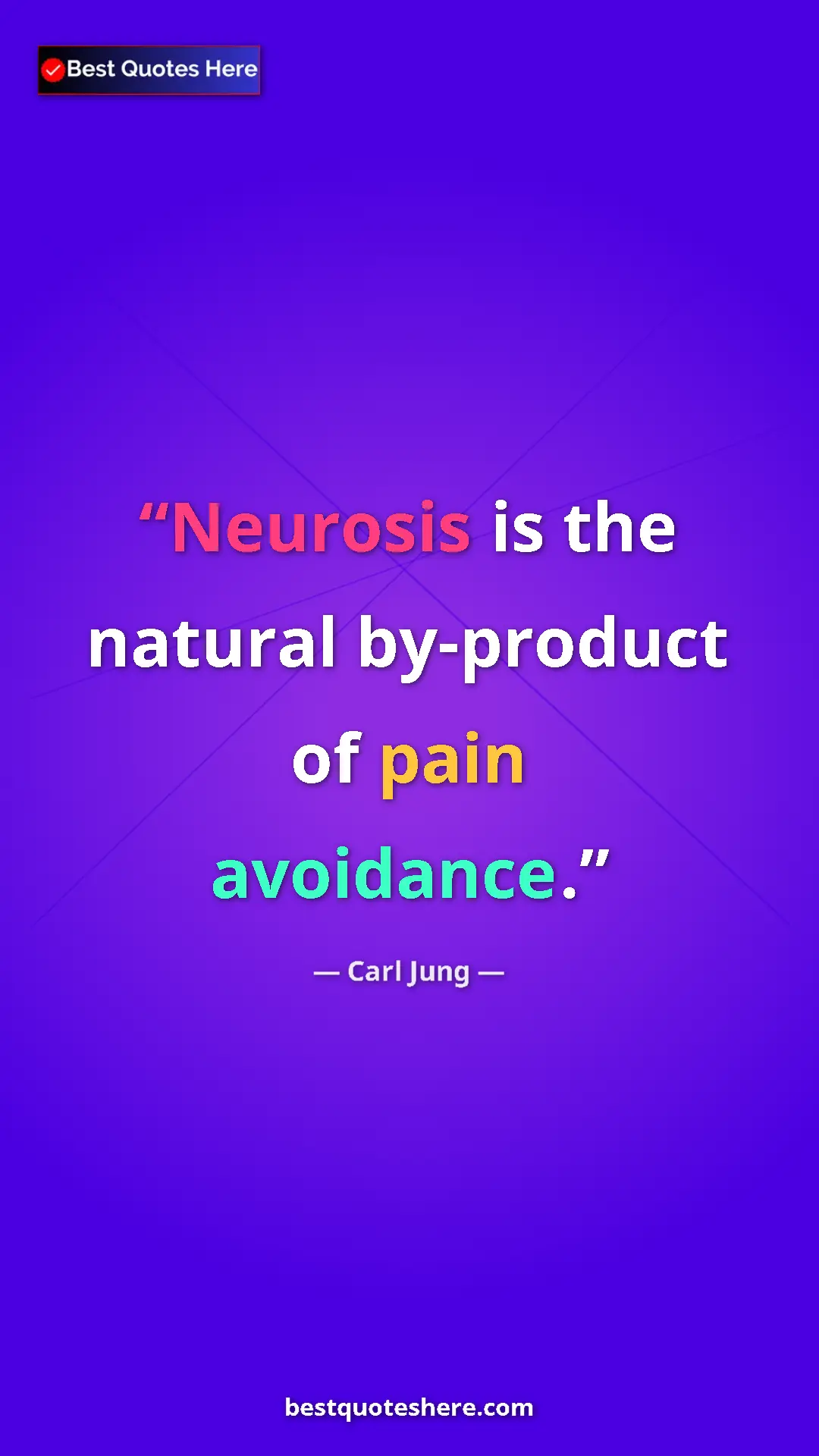 Pinterest quote poster by Carl Jung: "Neurosis is the natural by-product of pain avoidance."