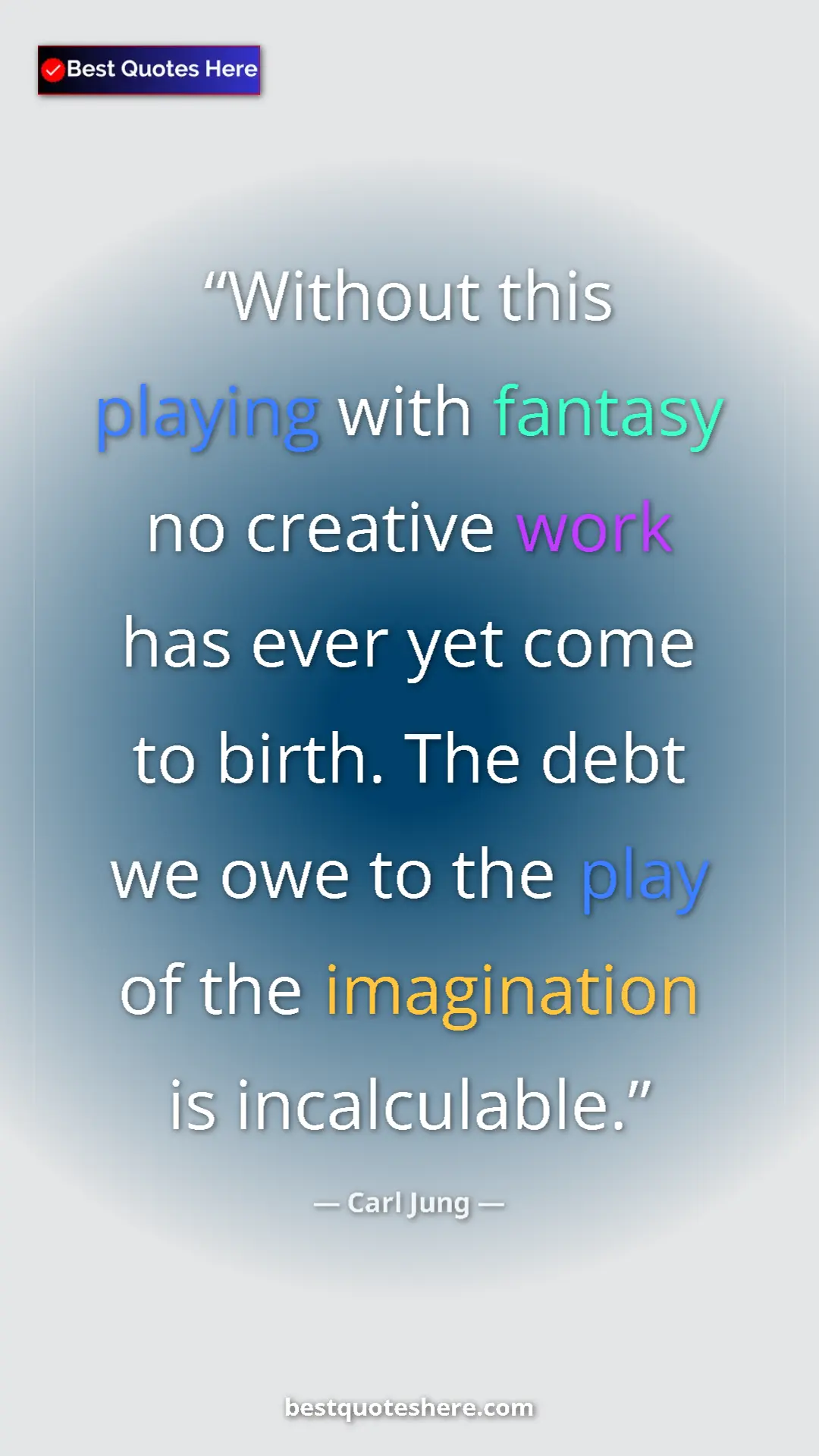 Carl Jung Quote Card: "Without this playing with fantasy no creative work has ever..." Pinterest quote poster by Carl Jung: "Without this playing with fantasy no creative work has ever..."