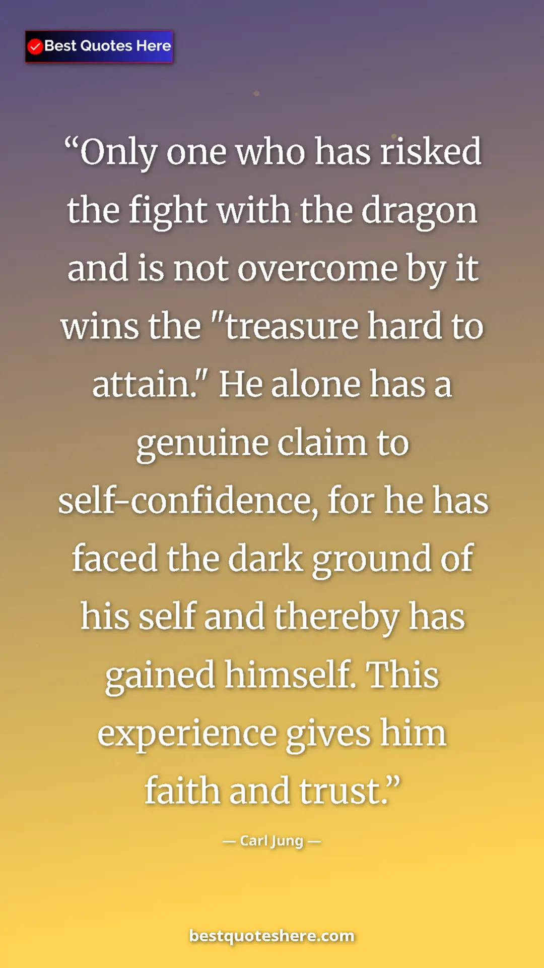 Pinterest quote poster by Carl Jung: "Only one who has risked the fight with the dragon and is..."