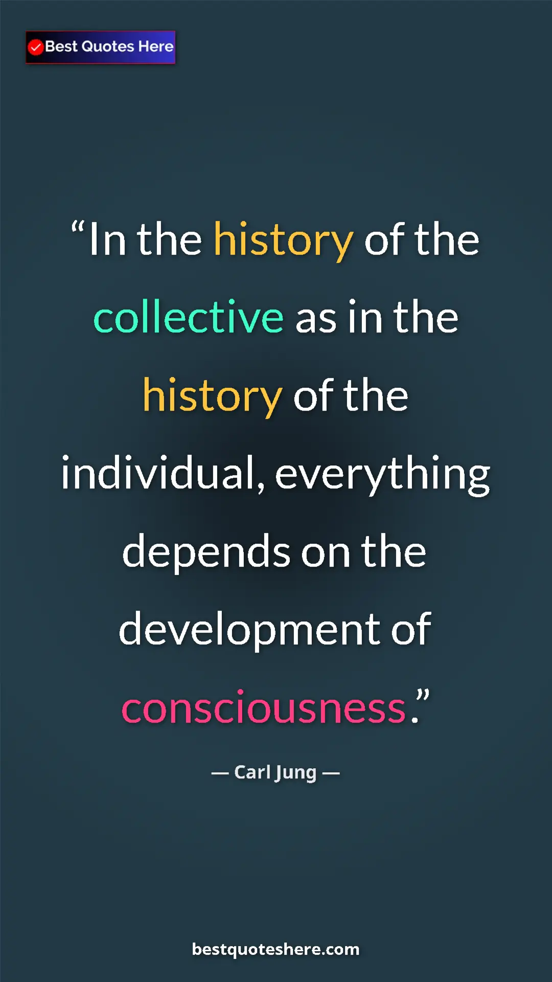 Pinterest quote poster by Carl Jung: "In the history of the collective as in the history of the..."