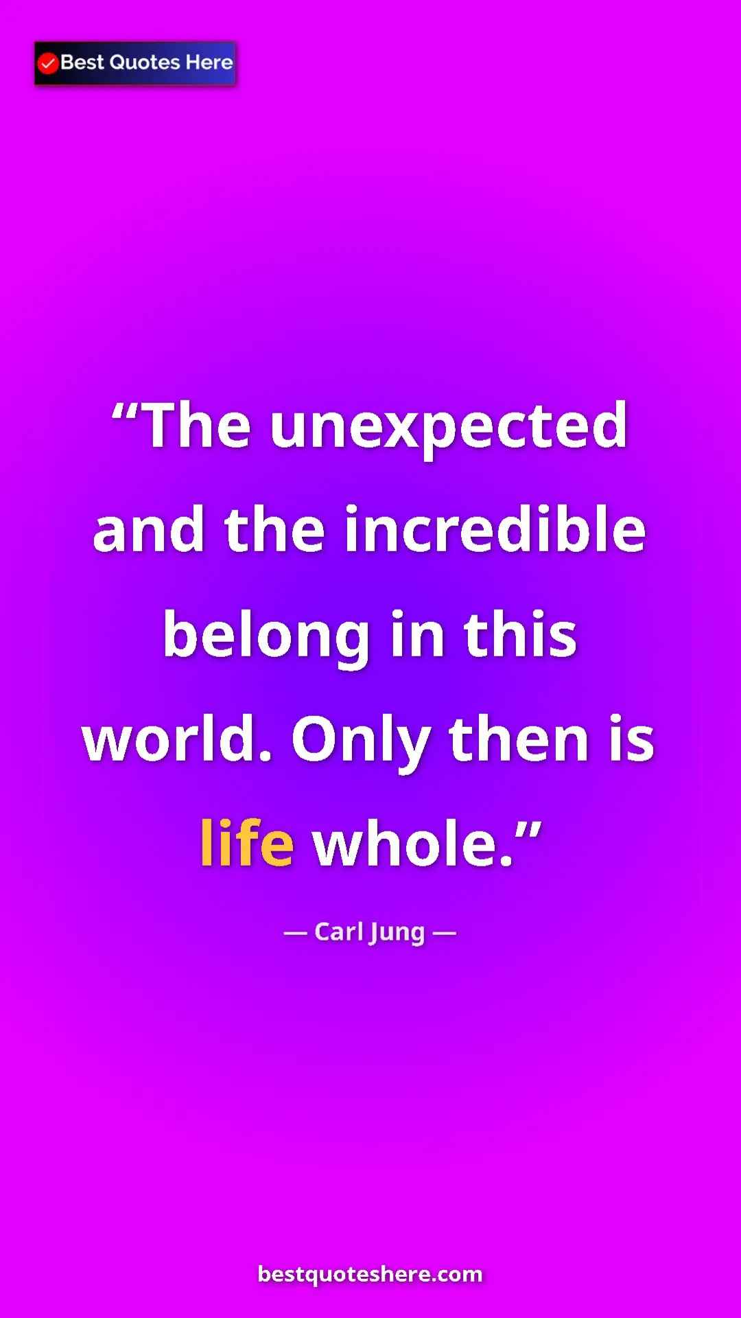 Carl Jung Quote Card: "The unexpected and the incredible belong in this world...." Pinterest quote poster by Carl Jung: "The unexpected and the incredible belong in this world...."