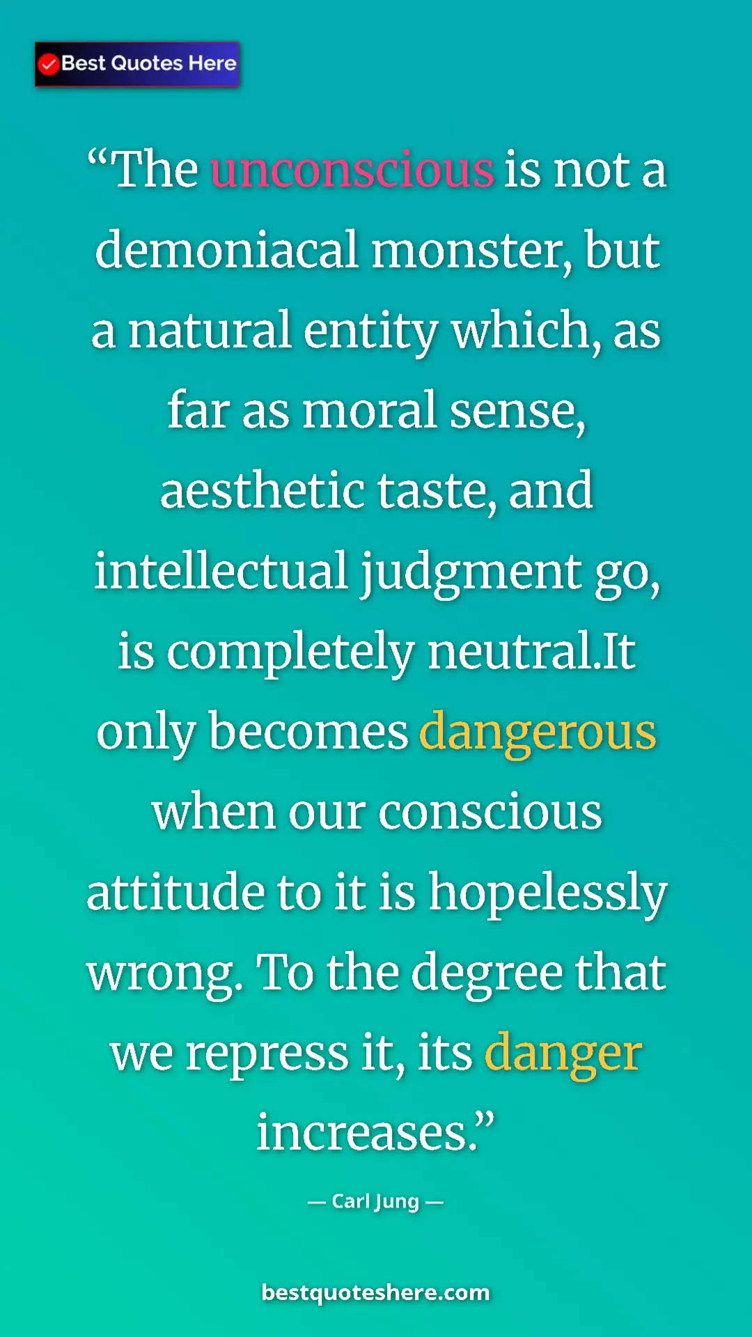 Pinterest quote poster by Carl Jung: "The unconscious is not a demoniacal monster, but a natural e"
