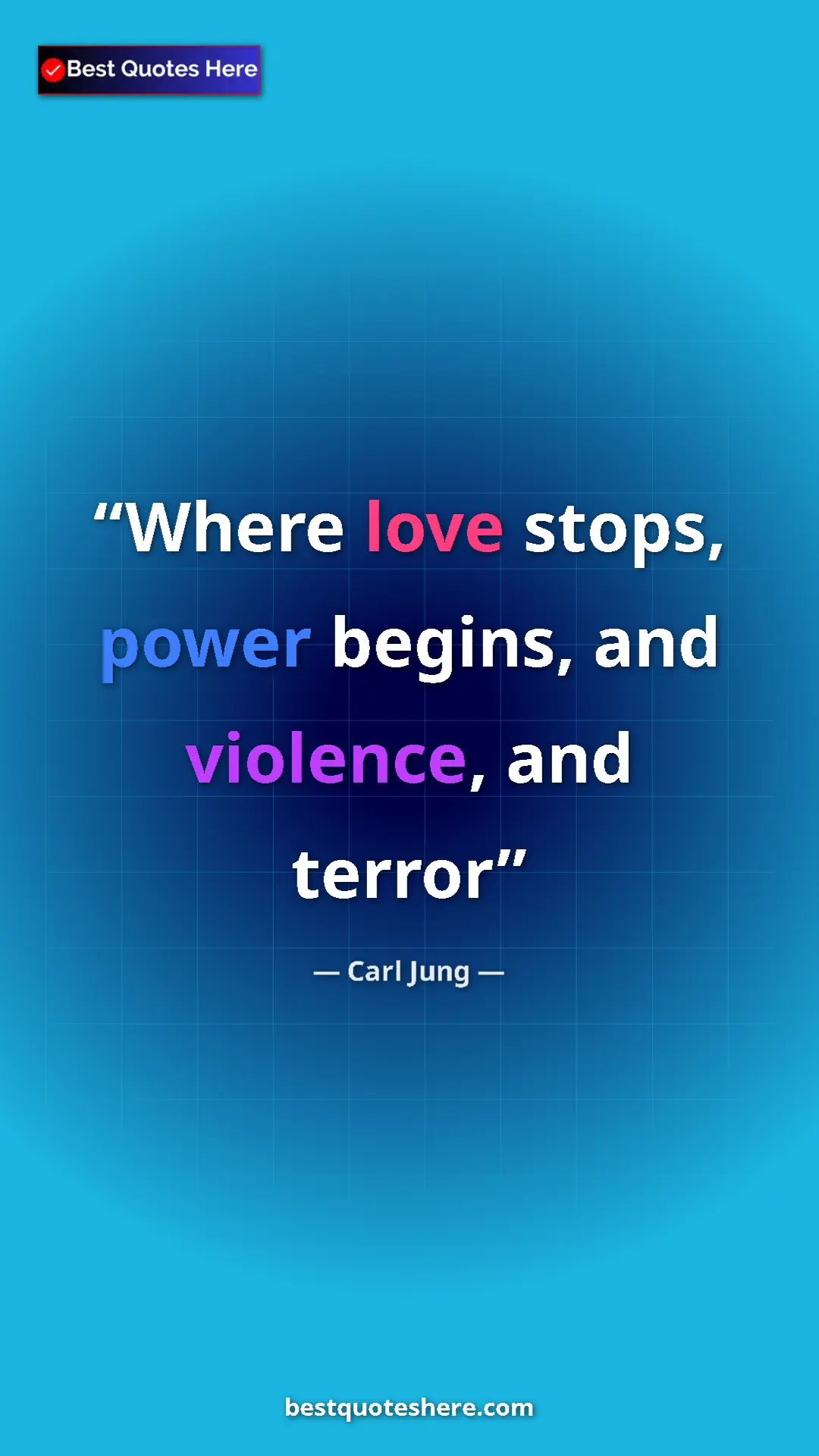 Carl Jung Quote Card: "Where love stops, power begins, and violence, and terror" Pinterest quote poster by Carl Jung: "Where love stops, power begins, and violence, and terror"