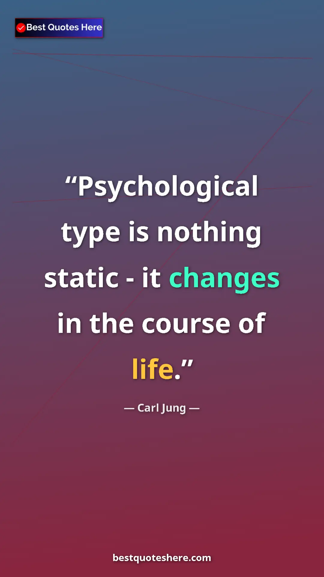 Carl Jung Quote Card: "Psychological type is nothing static - it changes in the..." Pinterest quote poster by Carl Jung: "Psychological type is nothing static - it changes in the..."