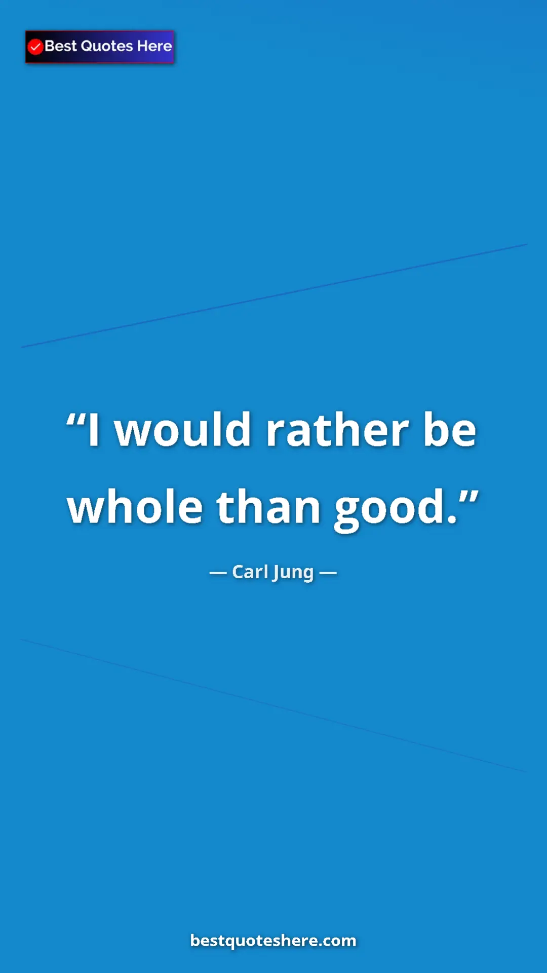 Pinterest quote poster by Carl Jung: "I would rather be whole than good."