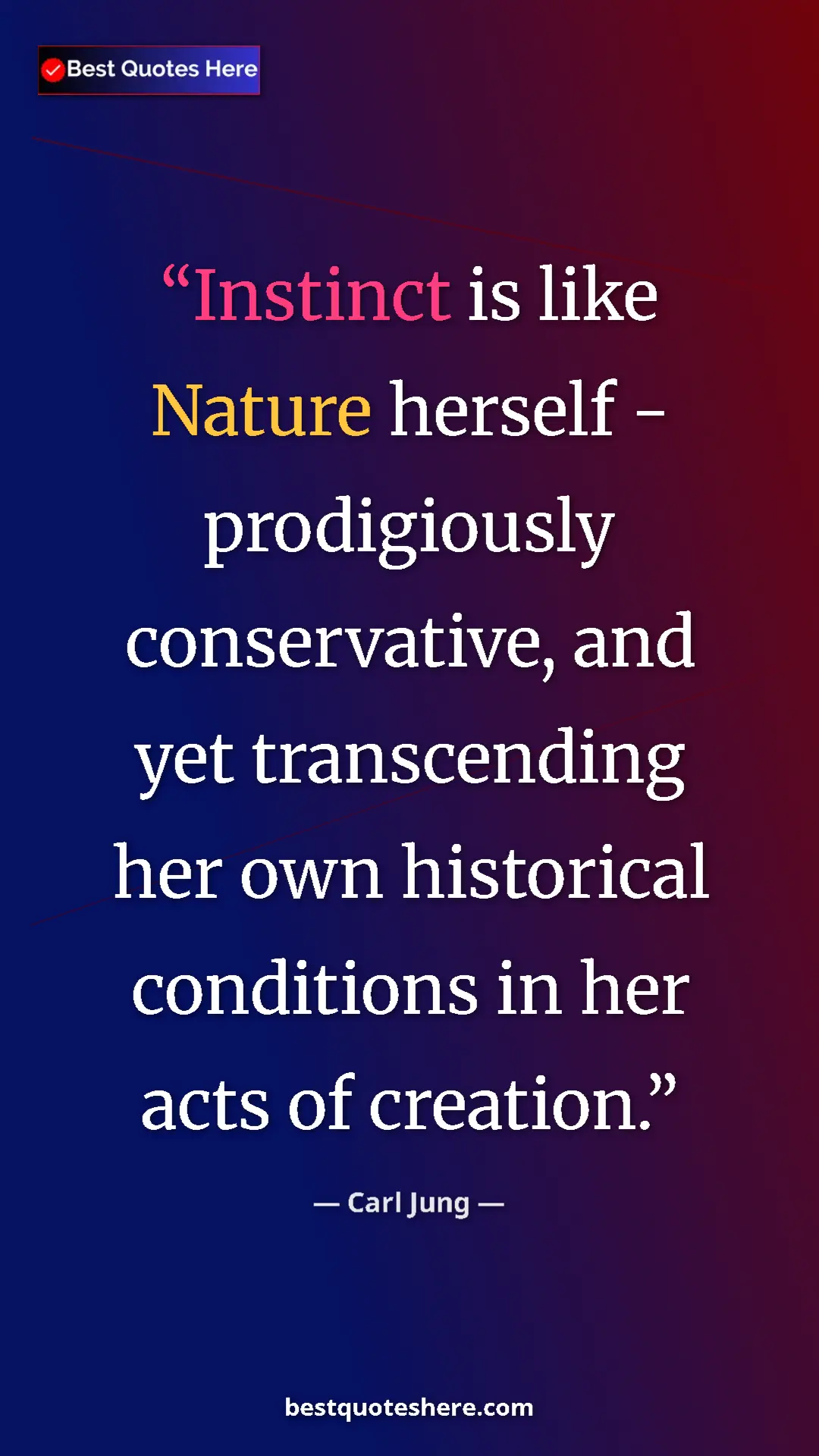 Carl Jung Quote Card: "Instinct is like Nature herself - prodigiously..." Pinterest quote poster by Carl Jung: "Instinct is like Nature herself - prodigiously..."