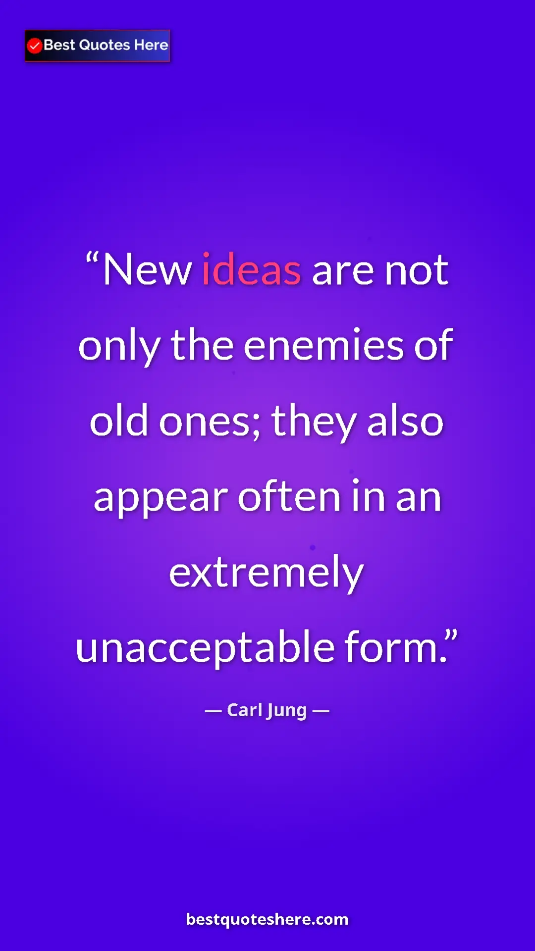 Carl Jung Quote Card: "New ideas are not only the enemies of old ones; they also..." Pinterest quote poster by Carl Jung: "New ideas are not only the enemies of old ones; they also..."