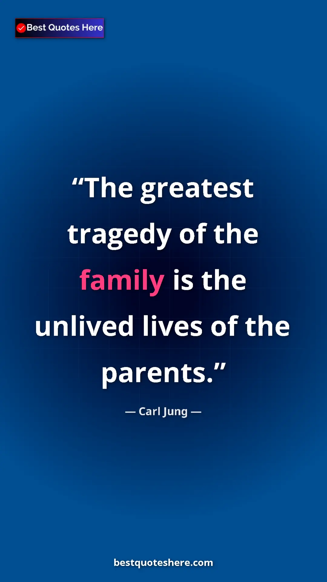 Carl Jung Quote Card: "The greatest tragedy of the family is the unlived lives of..." Pinterest quote poster by Carl Jung: "The greatest tragedy of the family is the unlived lives of..."