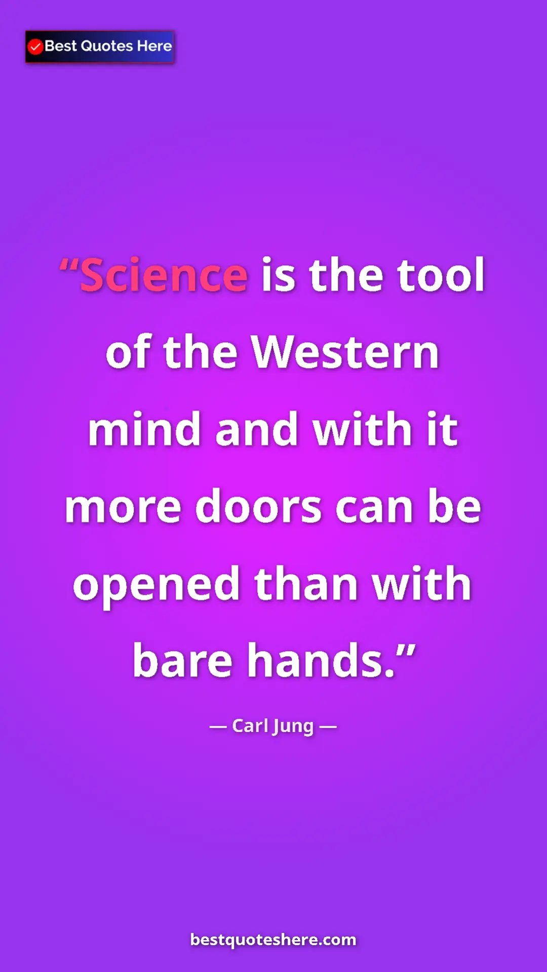 Pinterest quote poster by Carl Jung: "Science is the tool of the Western mind and with it more..."