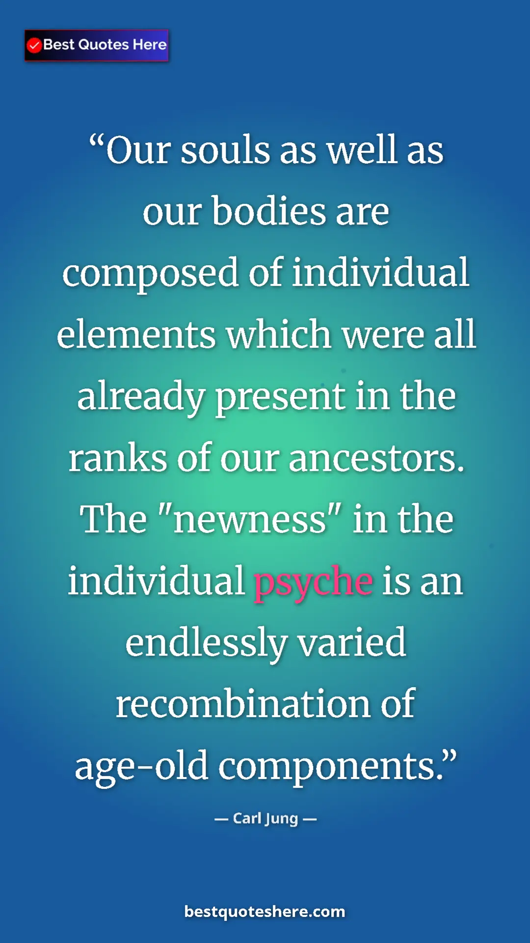Carl Jung Quote Card: "Our souls as well as our bodies are composed of individual..." Pinterest quote poster by Carl Jung: "Our souls as well as our bodies are composed of individual..."