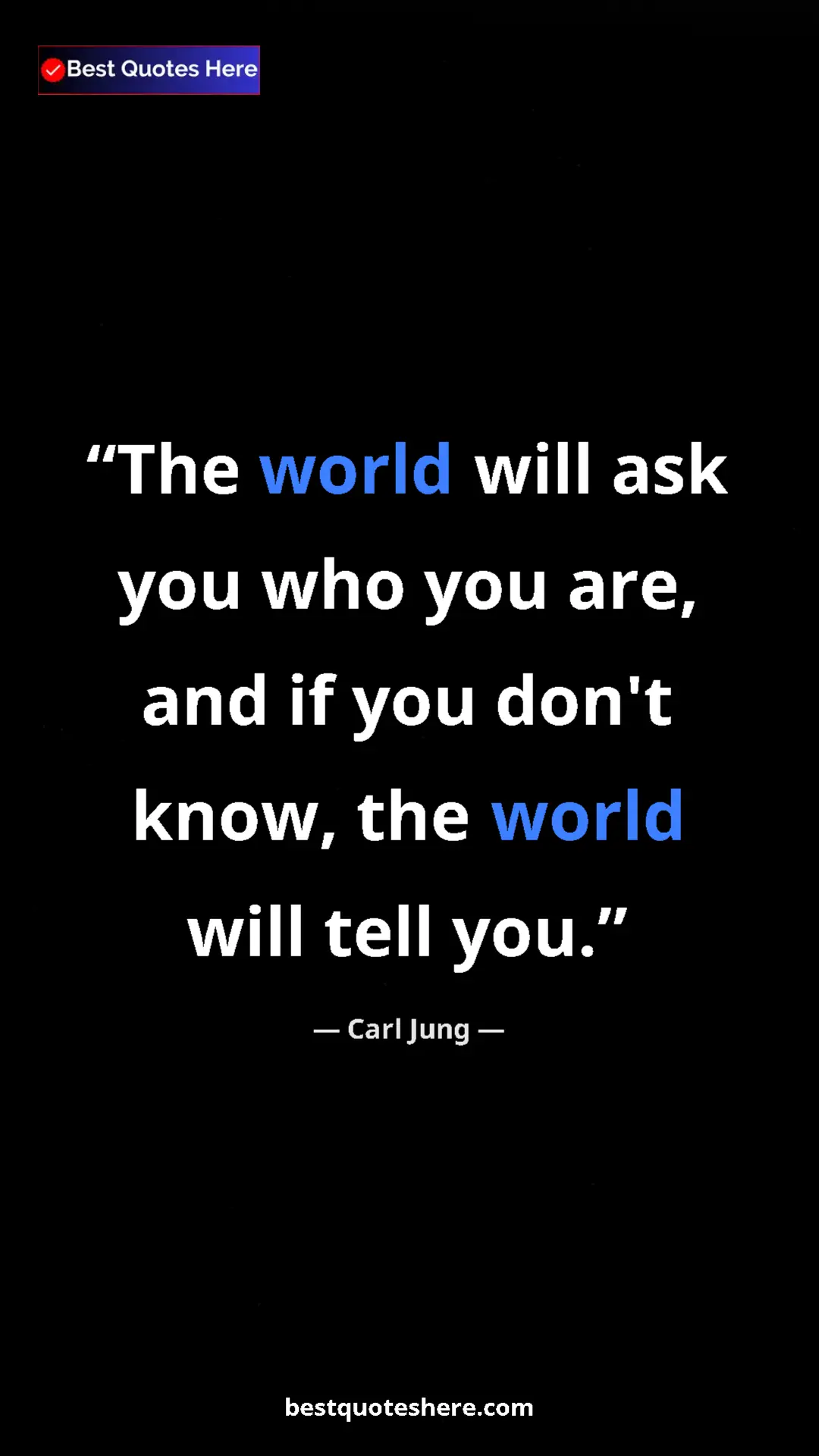 Carl Jung Quote Card: "The world will ask you who you are, and if you don't know,..." Pinterest quote poster by Carl Jung: "The world will ask you who you are, and if you don't know,..."