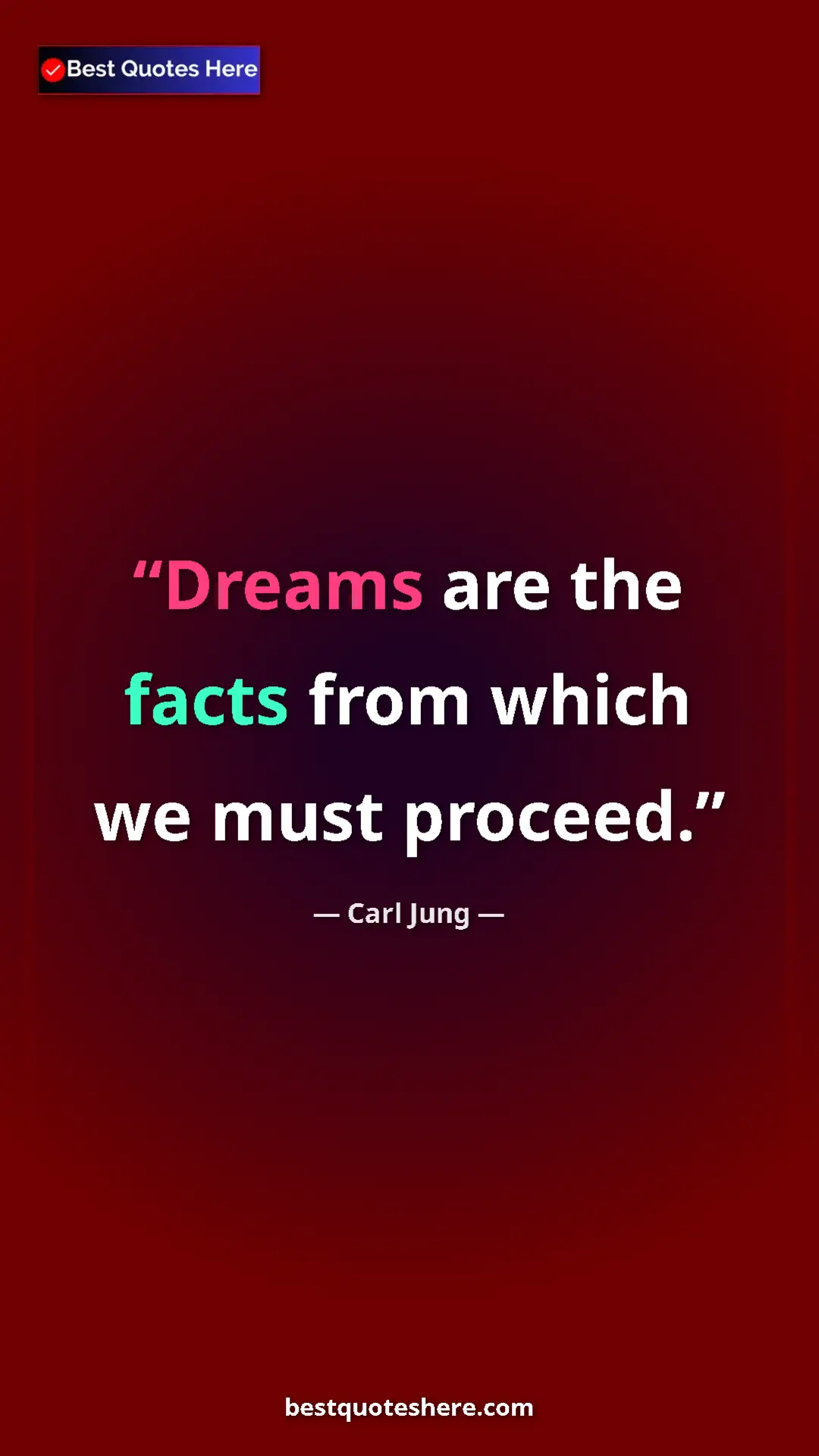 Carl Jung Quote Card: "Dreams are the facts from which we must proceed." Pinterest quote poster by Carl Jung: "Dreams are the facts from which we must proceed."