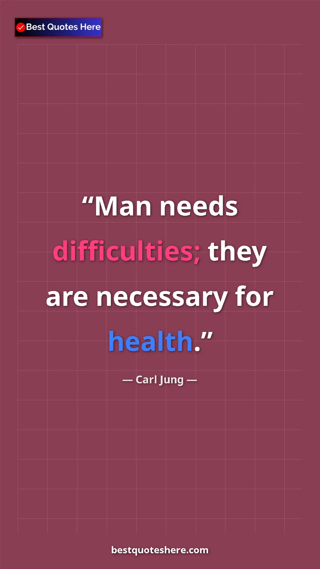 Carl Jung Quote Card: "Man needs difficulties; they are necessary for health." Pinterest quote poster by Carl Jung: "Man needs difficulties; they are necessary for health."