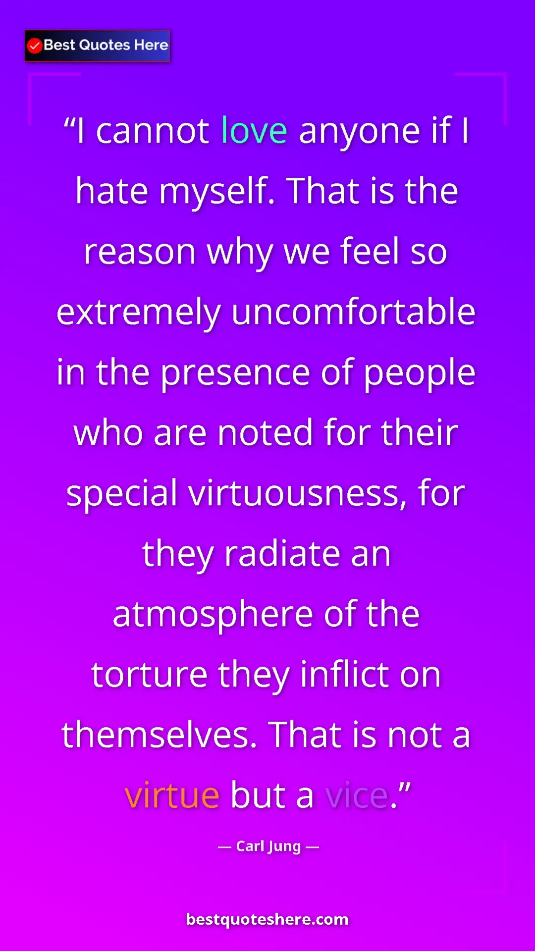 Carl Jung Quote Card: "I cannot love anyone if I hate myself. That is the reason..." Pinterest quote poster by Carl Jung: "I cannot love anyone if I hate myself. That is the reason..."