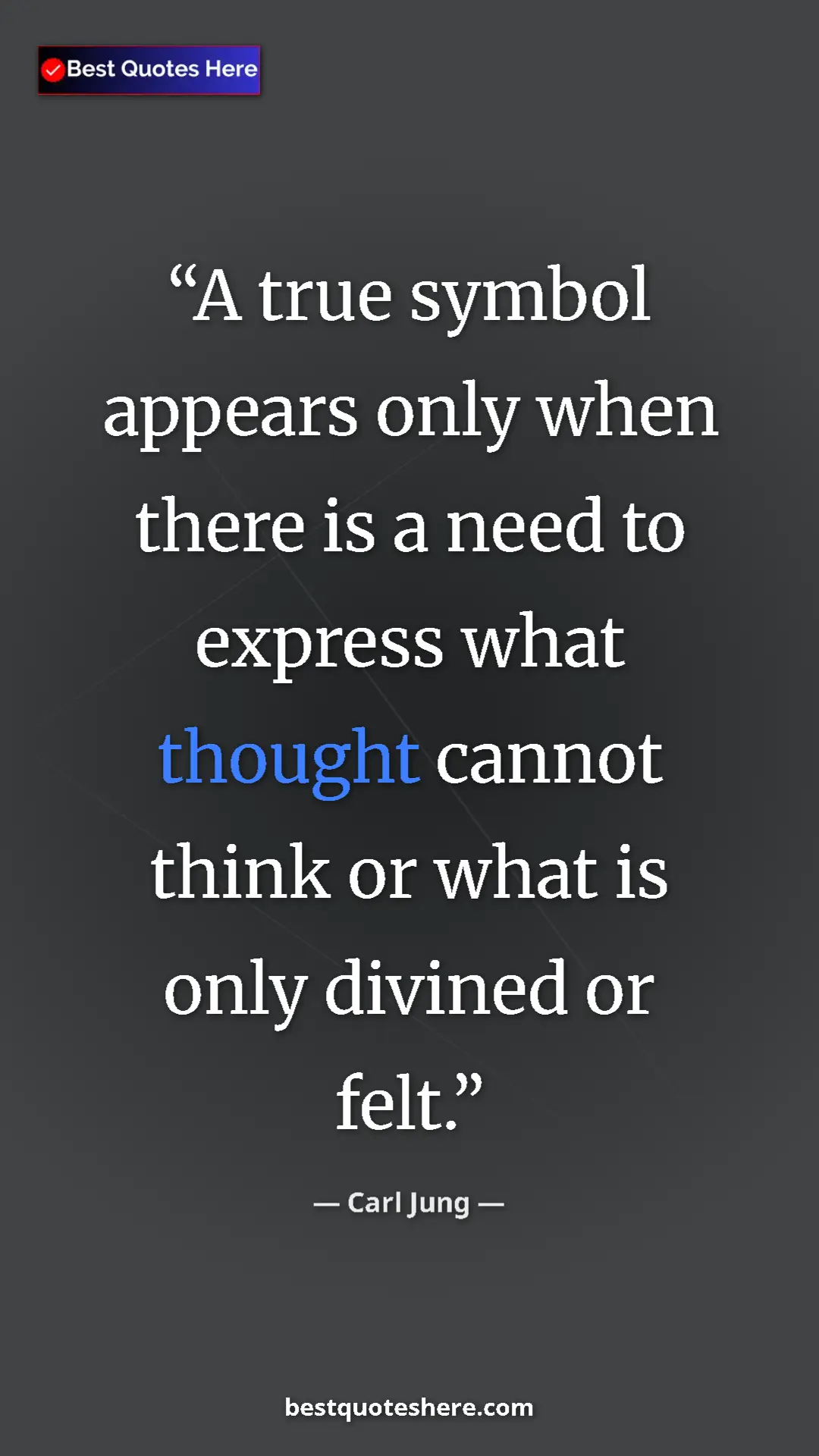 Pinterest quote poster by Carl Jung: "A true symbol appears only when there is a need to express..."