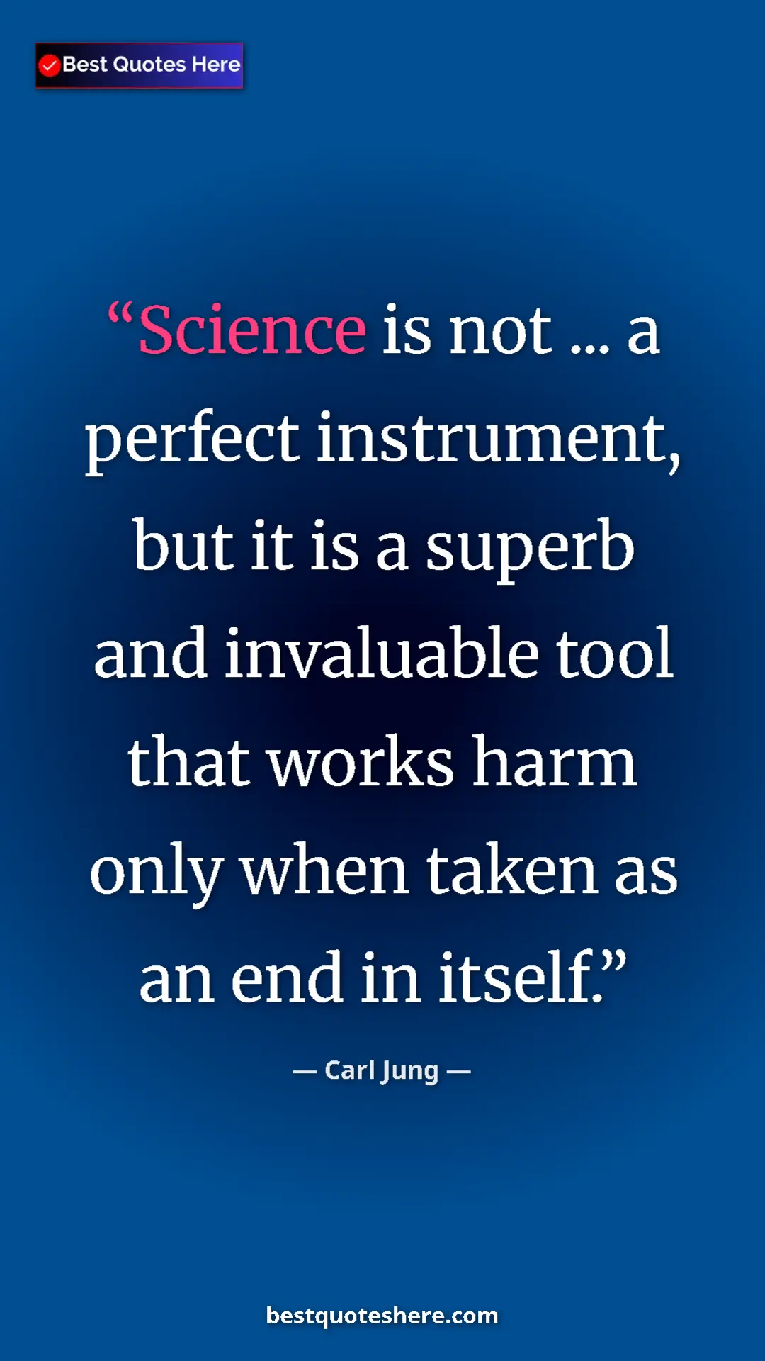 Pinterest quote poster by Carl Jung: "Science is not ... a perfect instrument, but it is a superb..."