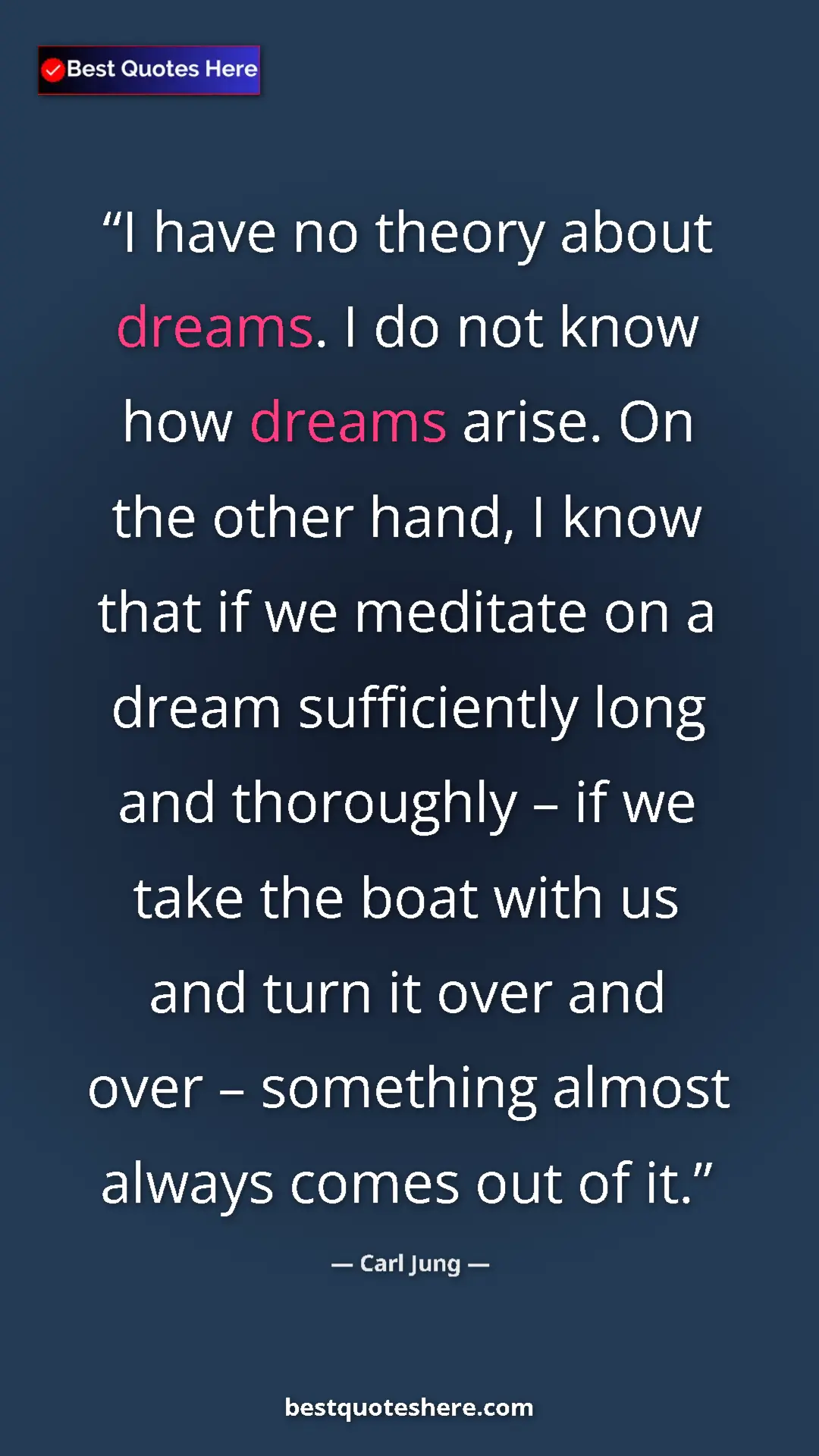 Carl Jung Quote Card: "I have no theory about dreams. I do not know how dreams..." Pinterest quote poster by Carl Jung: "I have no theory about dreams. I do not know how dreams..."