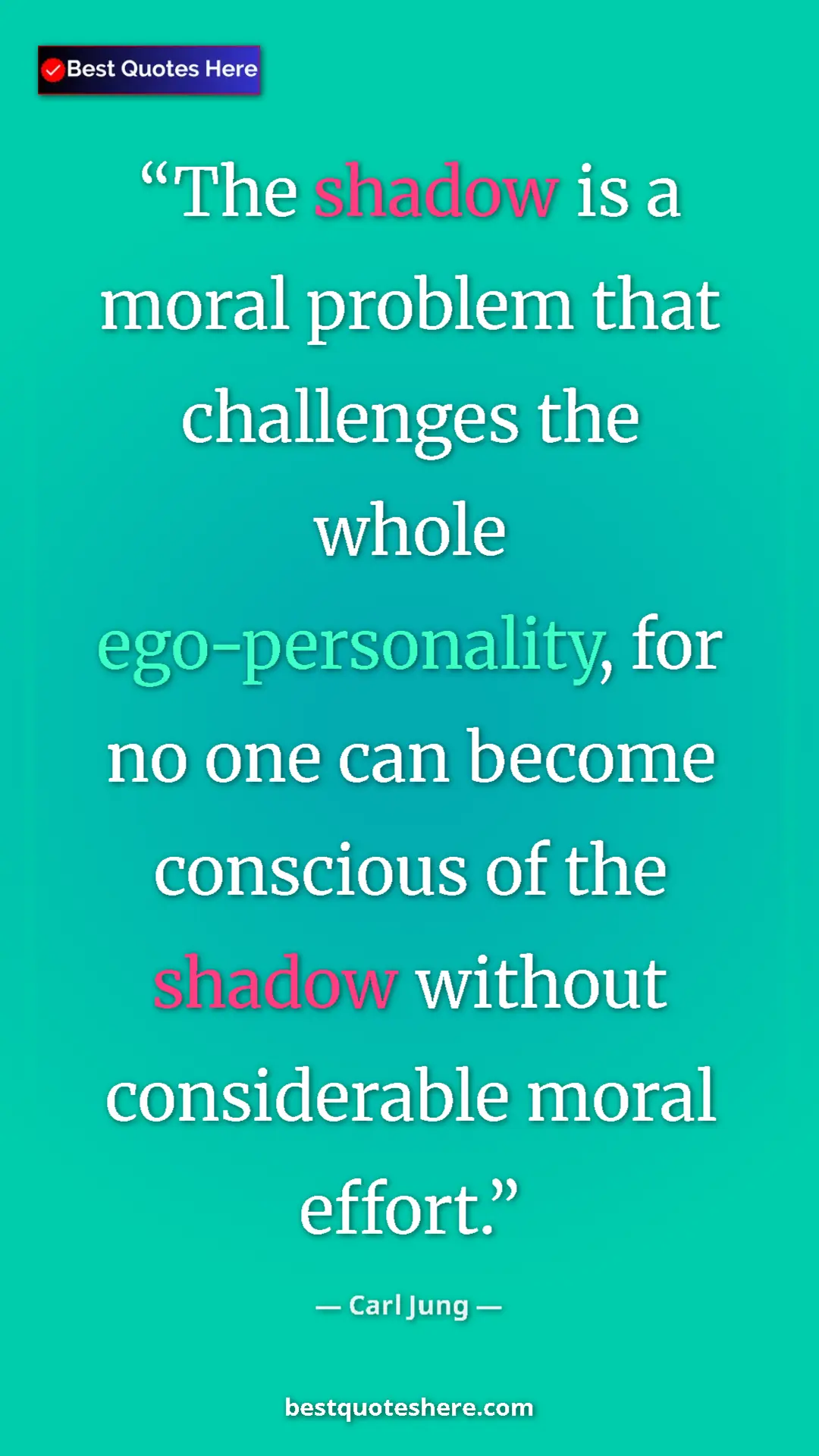 Pinterest quote poster by Carl Jung: "The shadow is a moral problem that challenges the whole..."