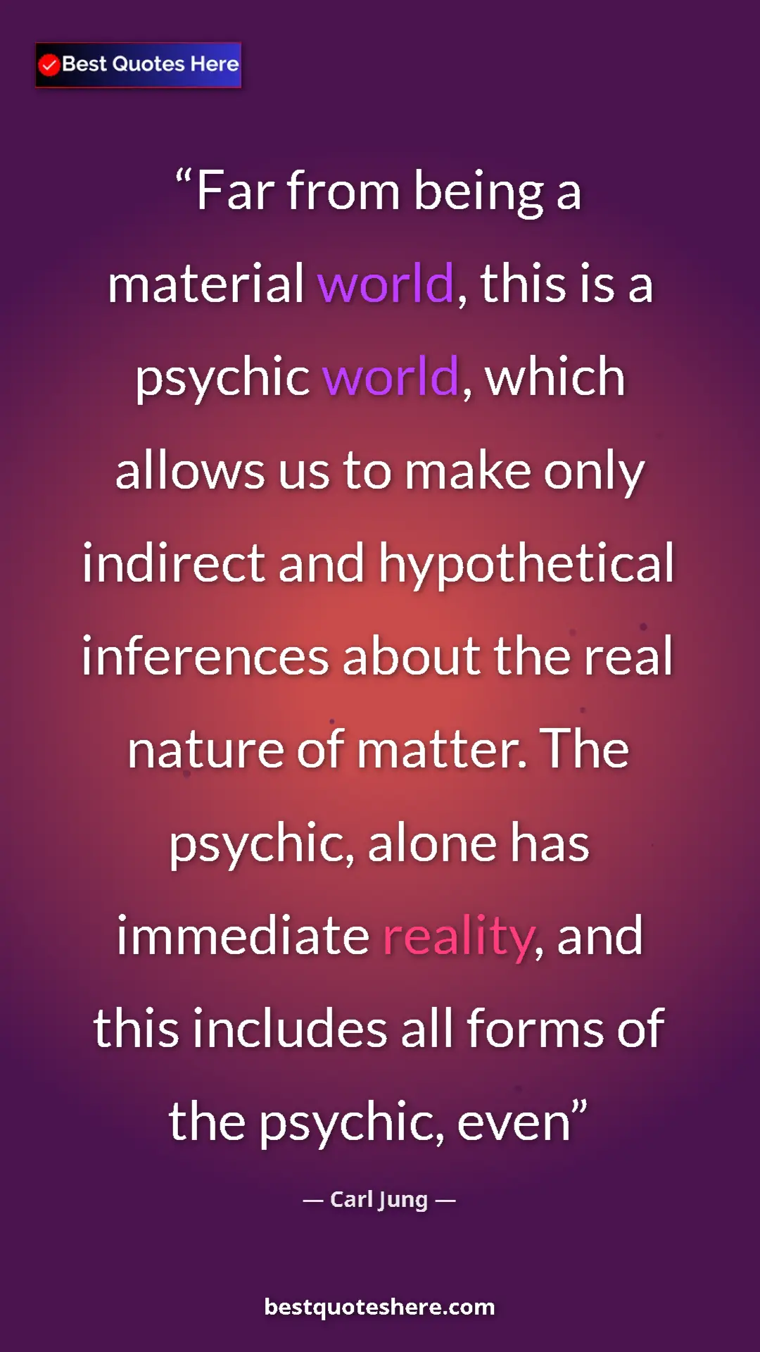 Pinterest quote poster by Carl Jung: "Far from being a material world, this is a psychic world,..."