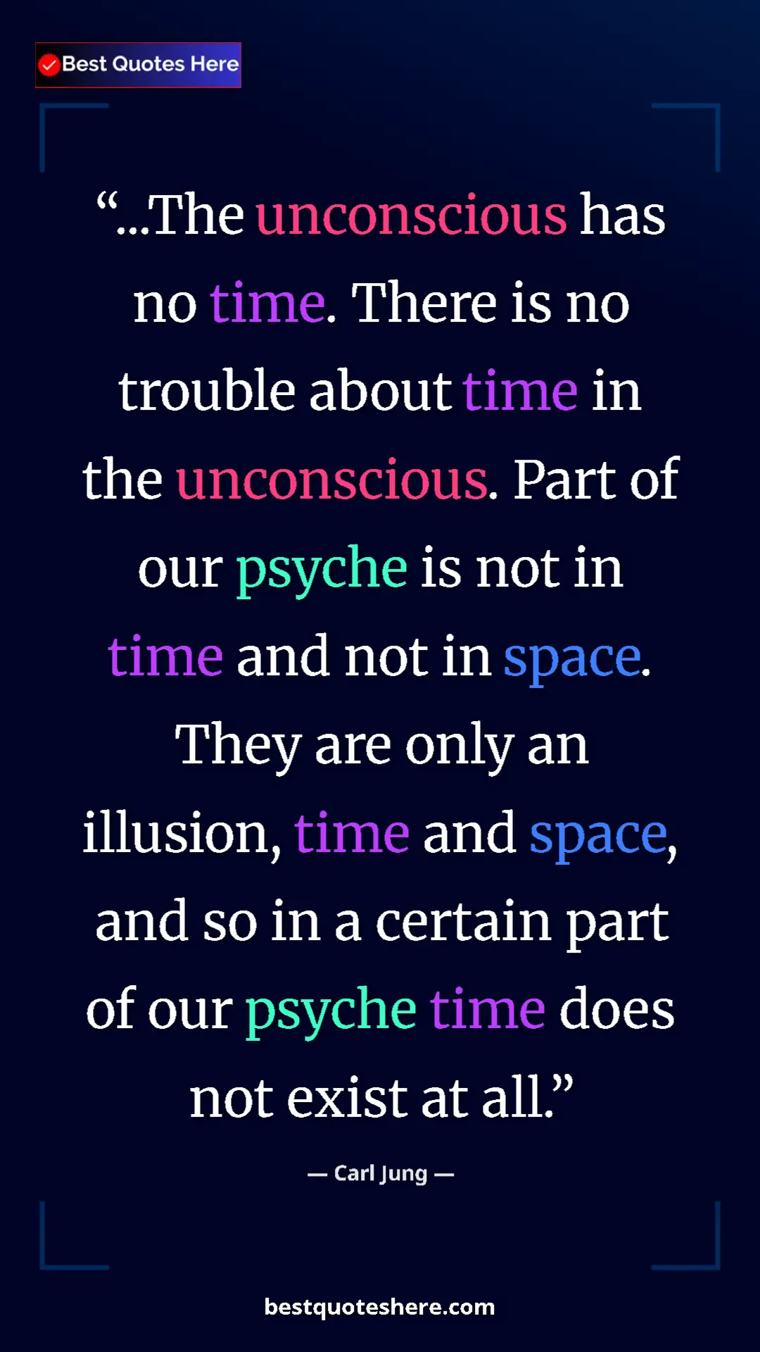 Pinterest quote poster by Carl Jung: "...The unconscious has no time. There is no trouble about ti"