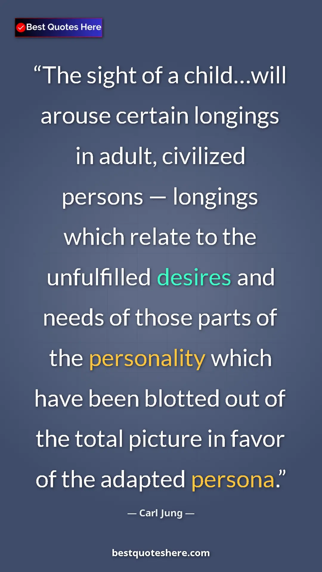 Carl Jung Quote Card: "The sight of a child…will arouse certain longings in adult,..." Pinterest quote poster by Carl Jung: "The sight of a child…will arouse certain longings in adult,..."