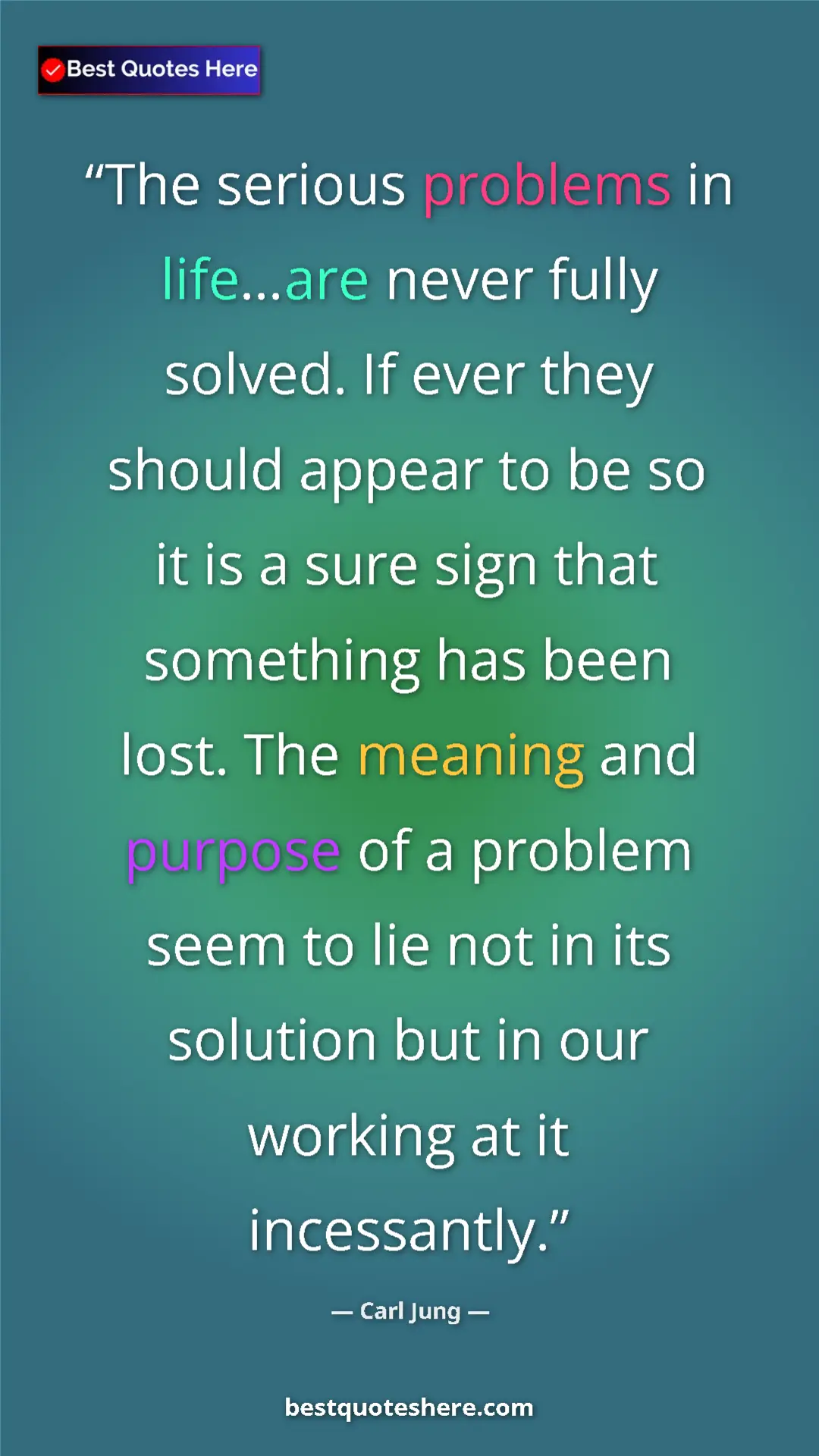 Carl Jung Quote Card: "The serious problems in life...are never fully solved. If..." Pinterest quote poster by Carl Jung: "The serious problems in life...are never fully solved. If..."