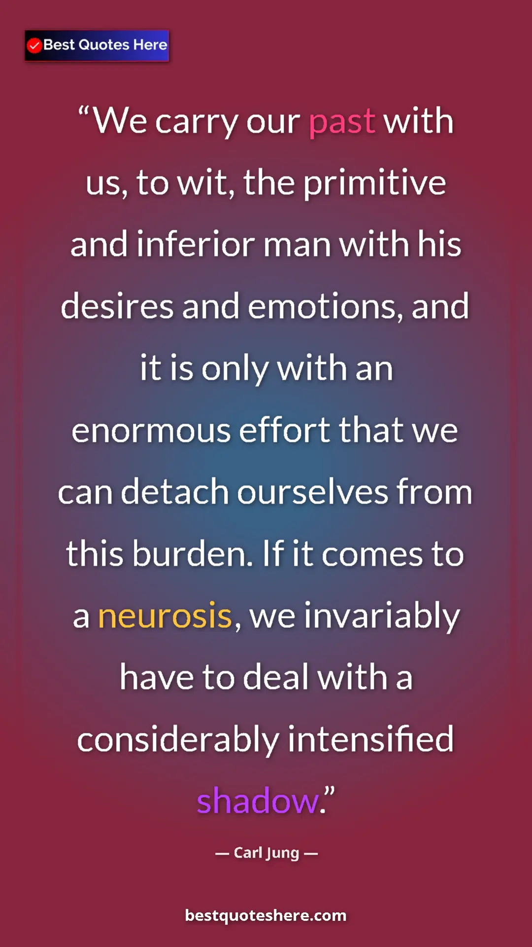 Carl Jung Quote Card: "We carry our past with us, to wit, the primitive and..." Pinterest quote poster by Carl Jung: "We carry our past with us, to wit, the primitive and..."