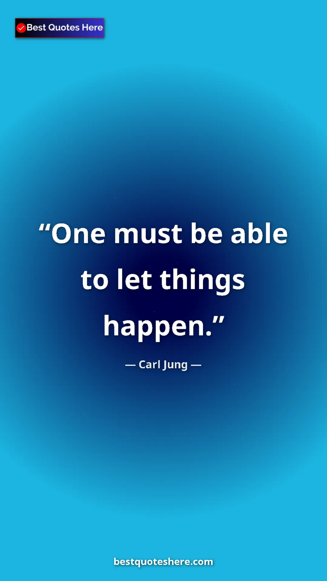 Carl Jung Quote Card: "One must be able to let things happen." Pinterest quote poster by Carl Jung: "One must be able to let things happen."