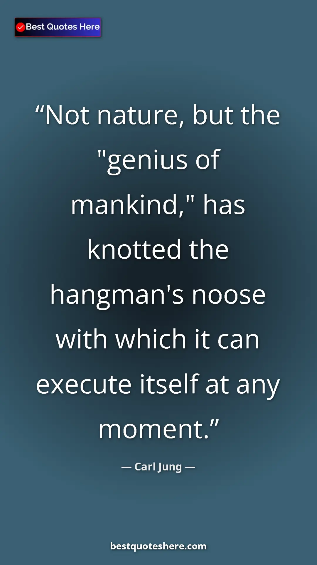 Carl Jung Quote Card: "Not nature, but the "genius of mankind," has knotted the..." Pinterest quote poster by Carl Jung: "Not nature, but the "genius of mankind," has knotted the..."