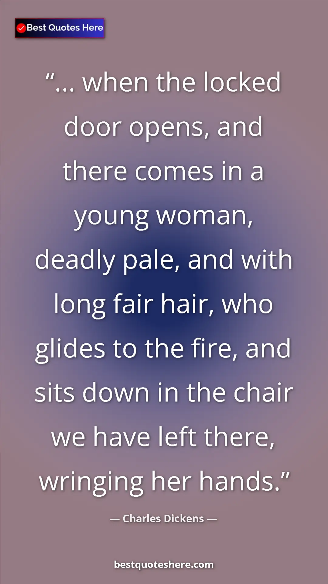 Charles Dickens Quote Card: "... when the locked door opens, and there comes in a young..." Pinterest quote poster by Charles Dickens: "... when the locked door opens, and there comes in a young..."