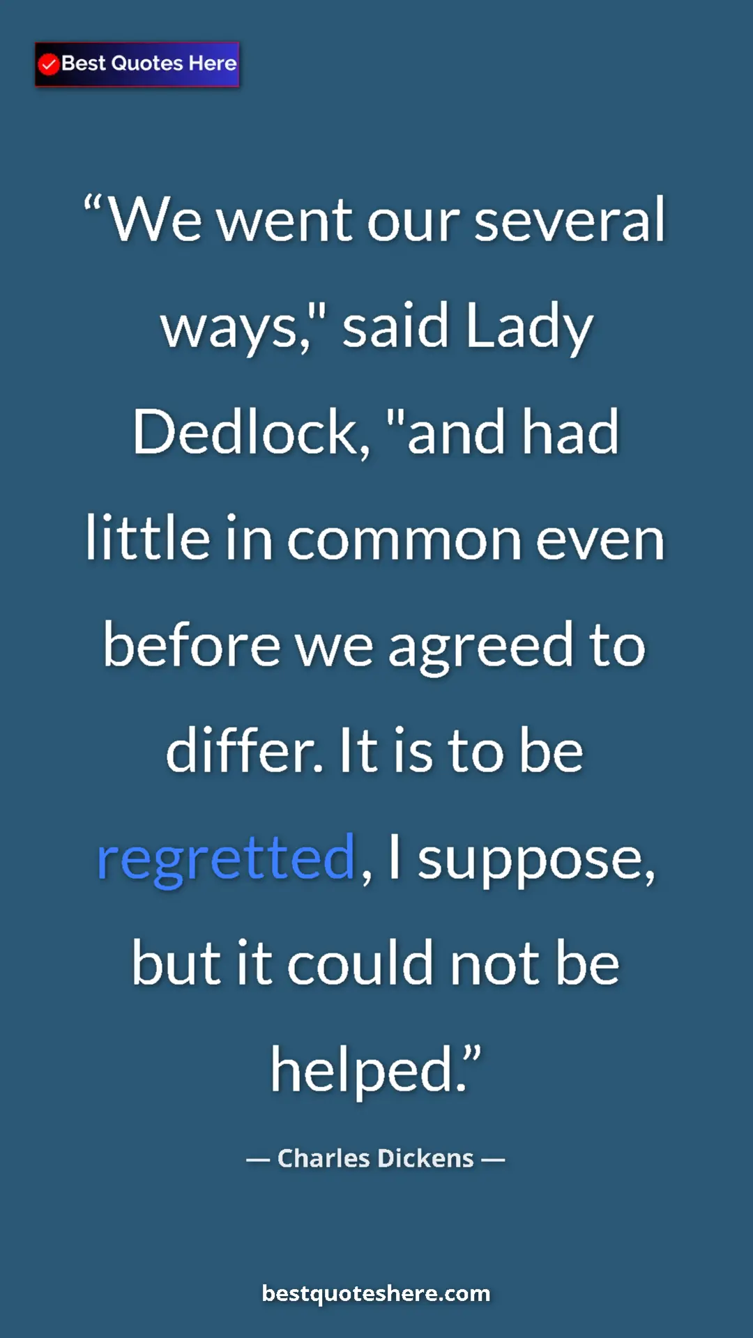 Charles Dickens Quote Card: "We went our several ways," said Lady Dedlock, "and had..." Pinterest quote poster by Charles Dickens: "We went our several ways," said Lady Dedlock, "and had..."