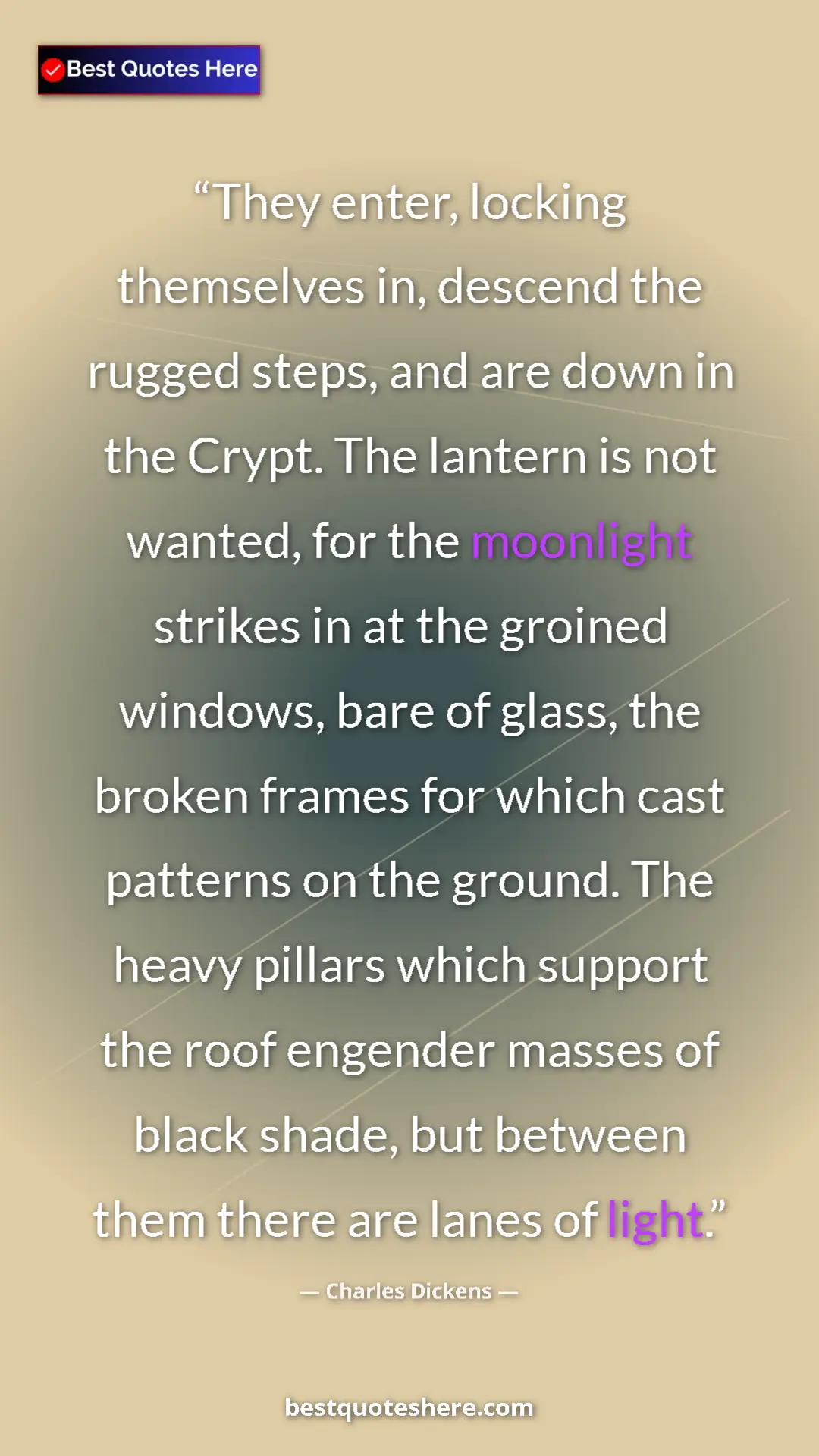 Charles Dickens Quote Card: "They enter, locking themselves in, descend the rugged..." Pinterest quote poster by Charles Dickens: "They enter, locking themselves in, descend the rugged..."