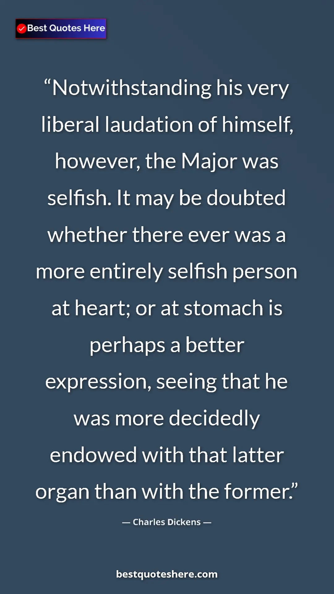 Charles Dickens Quote Card: "Notwithstanding his very liberal laudation of himself,..." Pinterest quote poster by Charles Dickens: "Notwithstanding his very liberal laudation of himself,..."