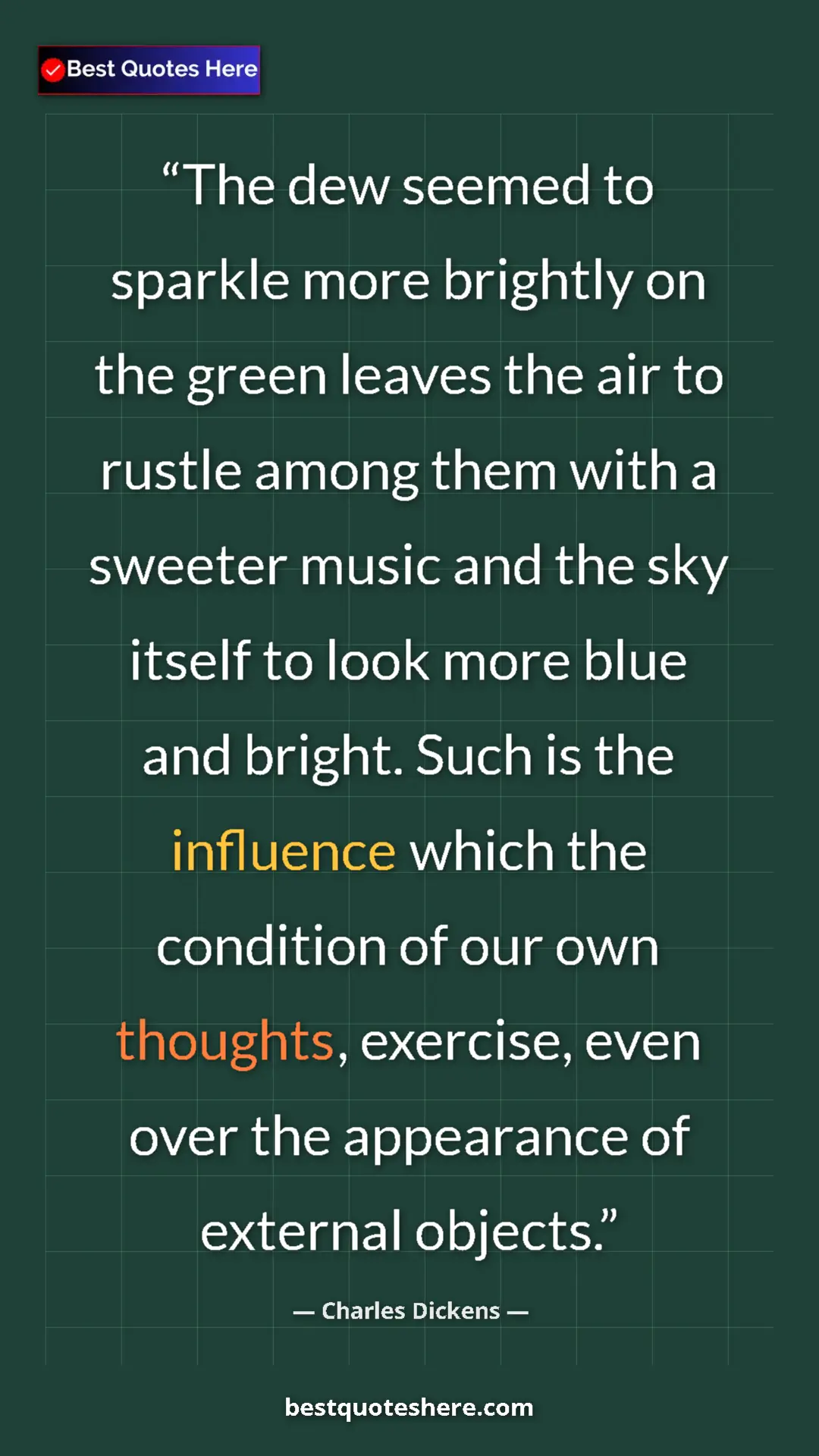 Charles Dickens Quote Card: "The dew seemed to sparkle more brightly on the green leaves..." Pinterest quote poster by Charles Dickens: "The dew seemed to sparkle more brightly on the green leaves..."