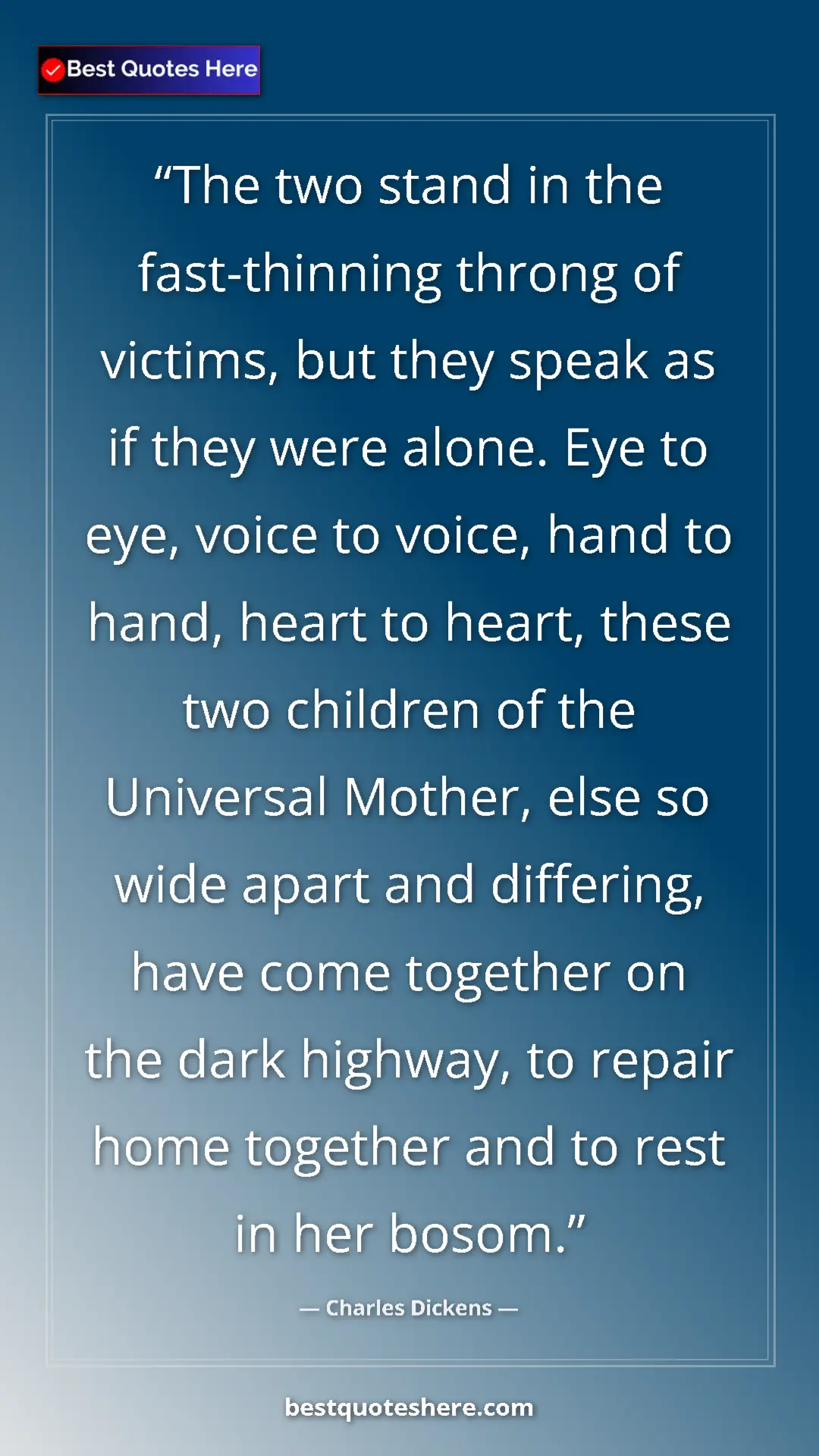 Pinterest quote poster by Charles Dickens: "The two stand in the fast-thinning throng of victims, but..."