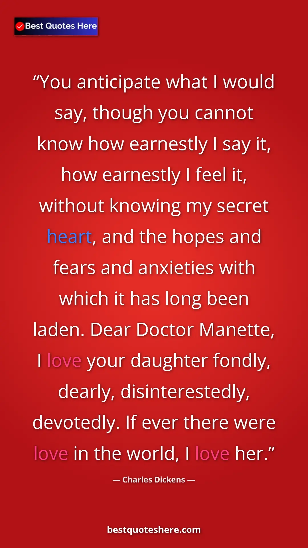 Charles Dickens Quote Card: "You anticipate what I would say, though you cannot know how..." Pinterest quote poster by Charles Dickens: "You anticipate what I would say, though you cannot know how..."