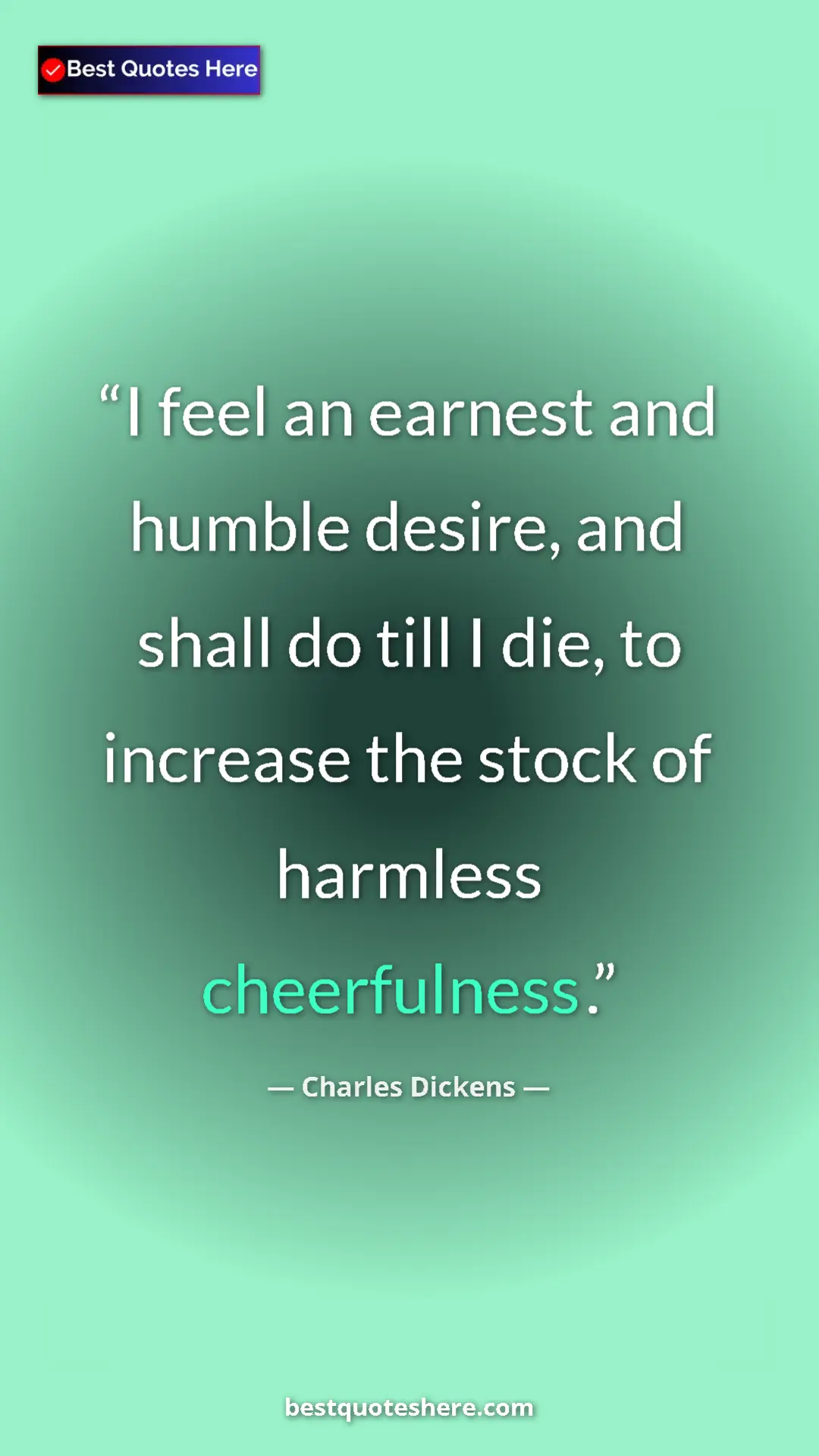 Pinterest quote poster by Charles Dickens: "I feel an earnest and humble desire, and shall do till I..."