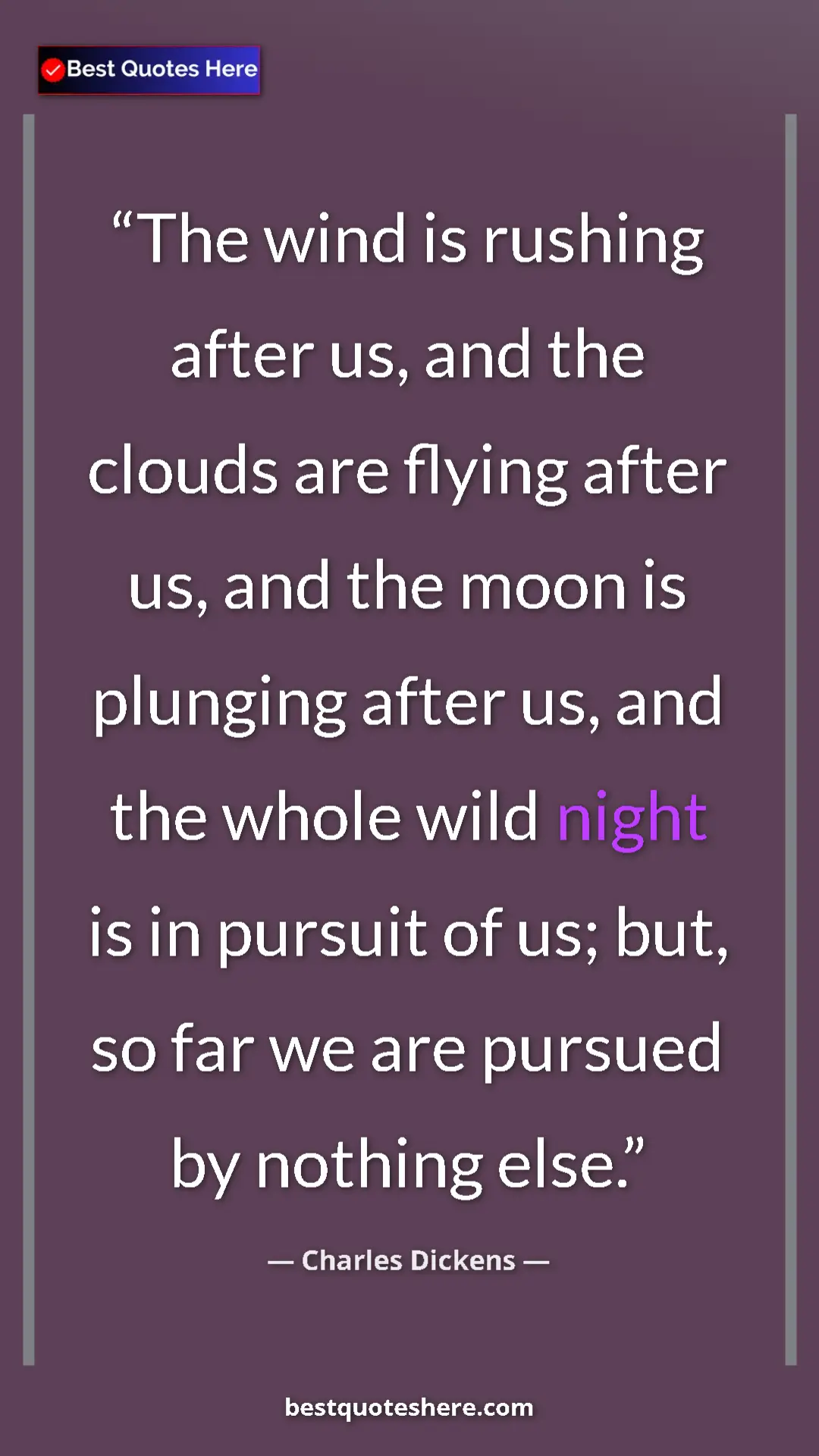 Charles Dickens Quote Card: "The wind is rushing after us, and the clouds are flying..." Pinterest quote poster by Charles Dickens: "The wind is rushing after us, and the clouds are flying..."