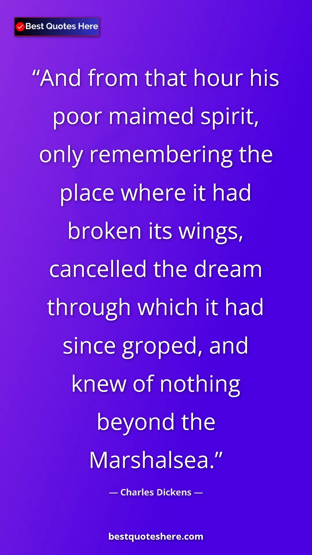 Charles Dickens Quote Card: "And from that hour his poor maimed spirit, only remembering..." Pinterest quote poster by Charles Dickens: "And from that hour his poor maimed spirit, only remembering..."