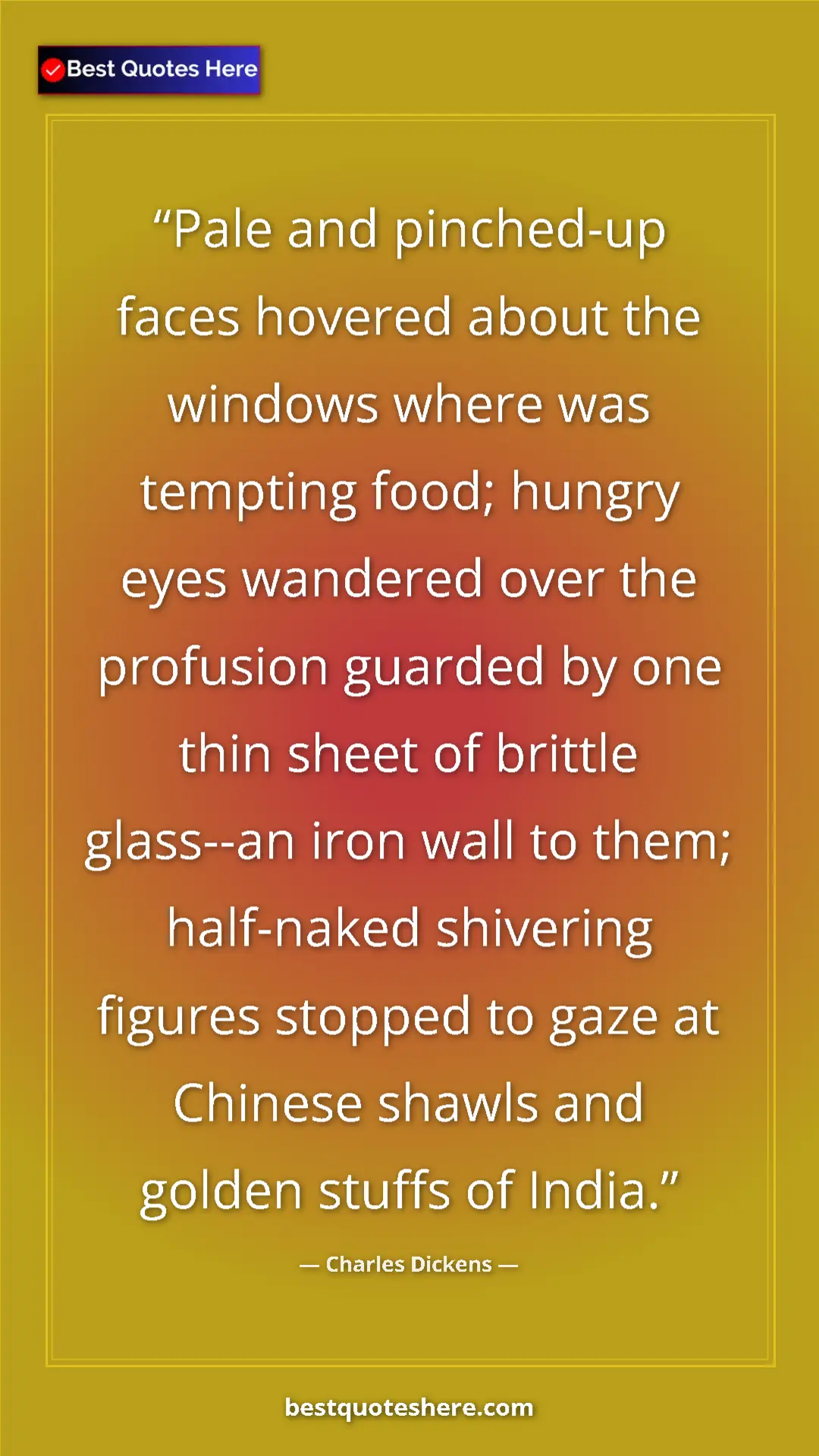 Charles Dickens Quote Card: "Pale and pinched-up faces hovered about the windows where..." Pinterest quote poster by Charles Dickens: "Pale and pinched-up faces hovered about the windows where..."