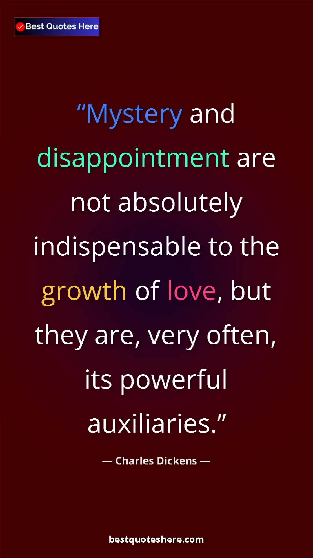 Pinterest quote poster by Charles Dickens: "Mystery and disappointment are not absolutely indispensable..."