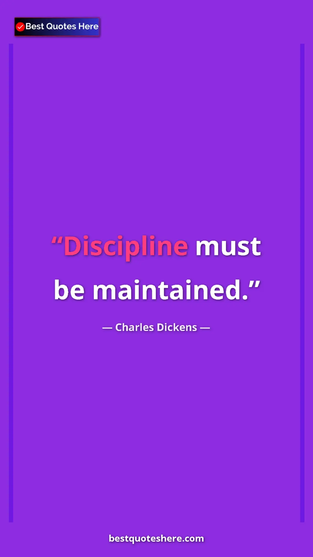 Pinterest quote poster by Charles Dickens: "Discipline must be maintained."