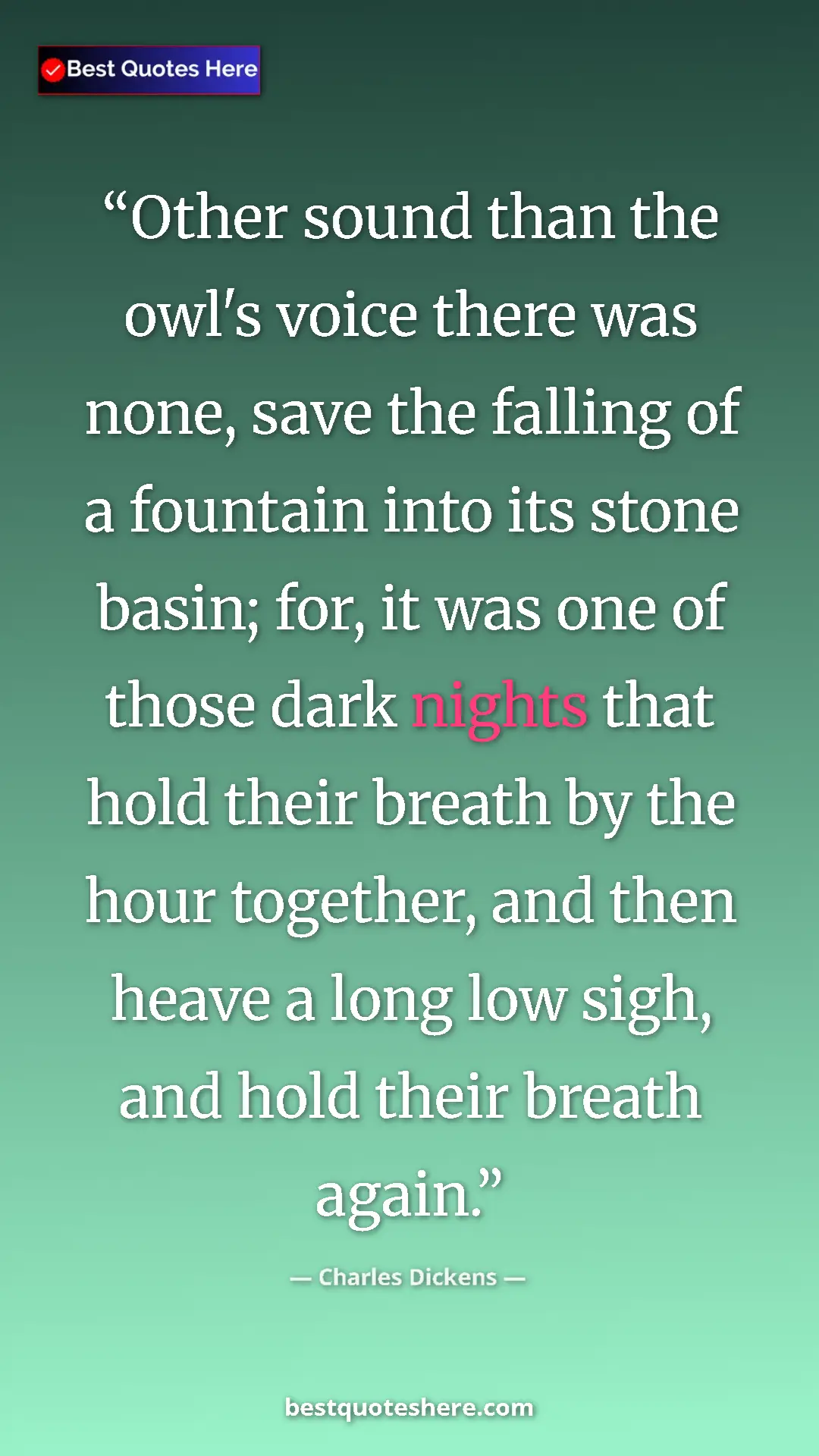 Charles Dickens Quote Card: "Other sound than the owl's voice there was none, save the..." Pinterest quote poster by Charles Dickens: "Other sound than the owl's voice there was none, save the..."