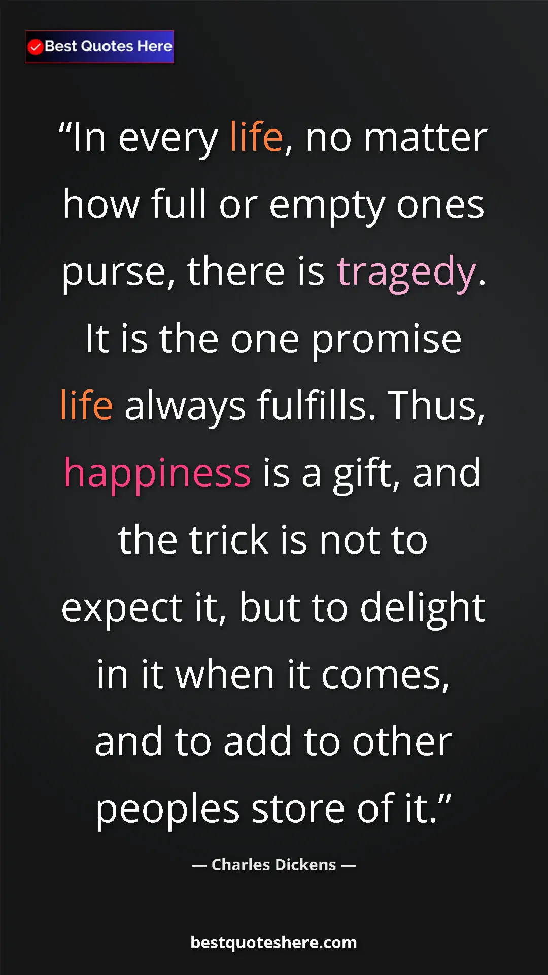 Pinterest quote poster by Charles Dickens: "In every life, no matter how full or empty ones purse,..."