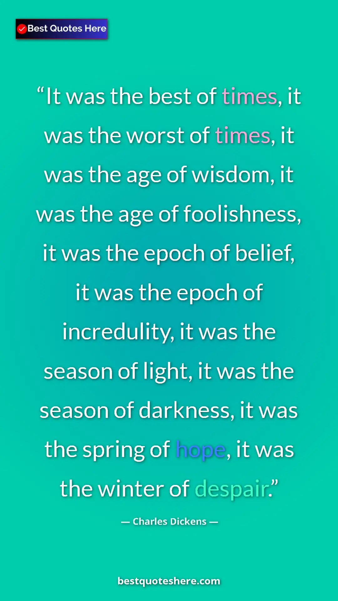 Charles Dickens Quote Card: "It was the best of times, it was the worst of times, it was..." Pinterest quote poster by Charles Dickens: "It was the best of times, it was the worst of times, it was..."