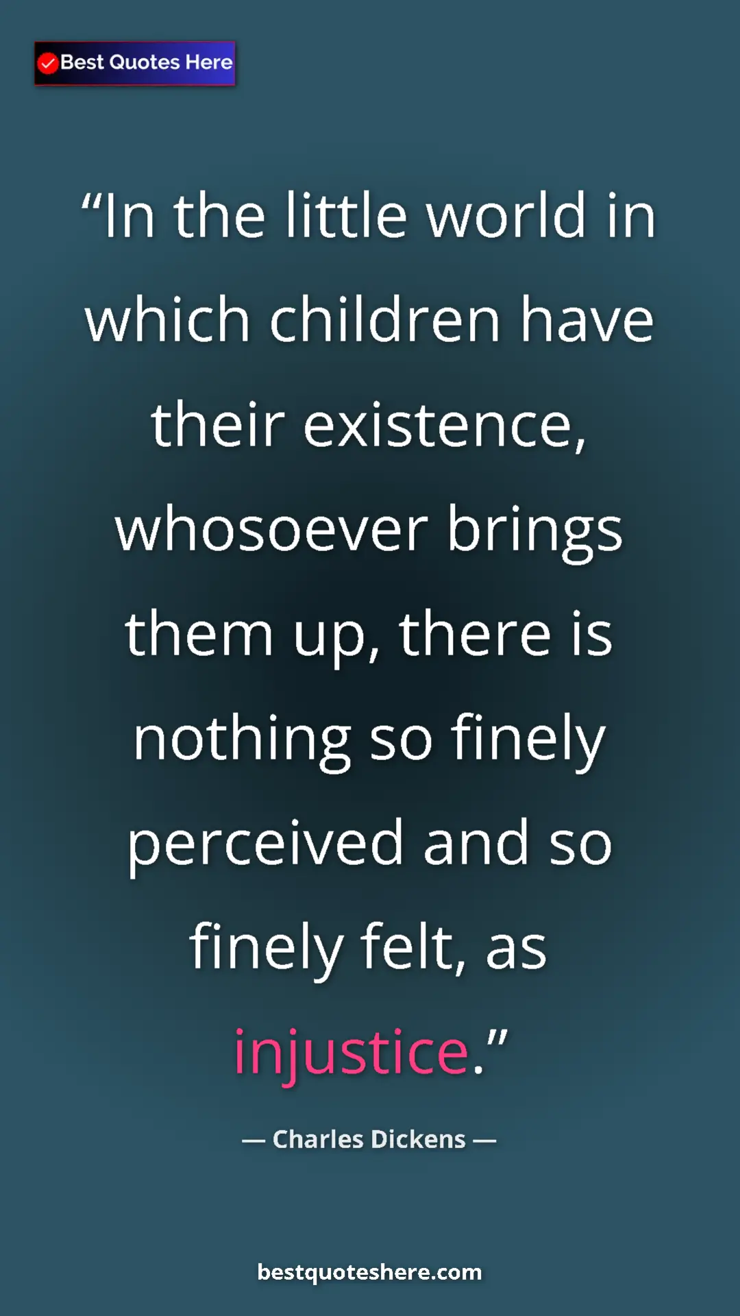 Pinterest quote poster by Charles Dickens: "In the little world in which children have their existence,..."