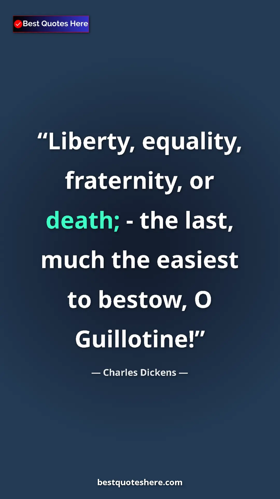 Pinterest quote poster by Charles Dickens: "Liberty, equality, fraternity, or death; - the last, much..."