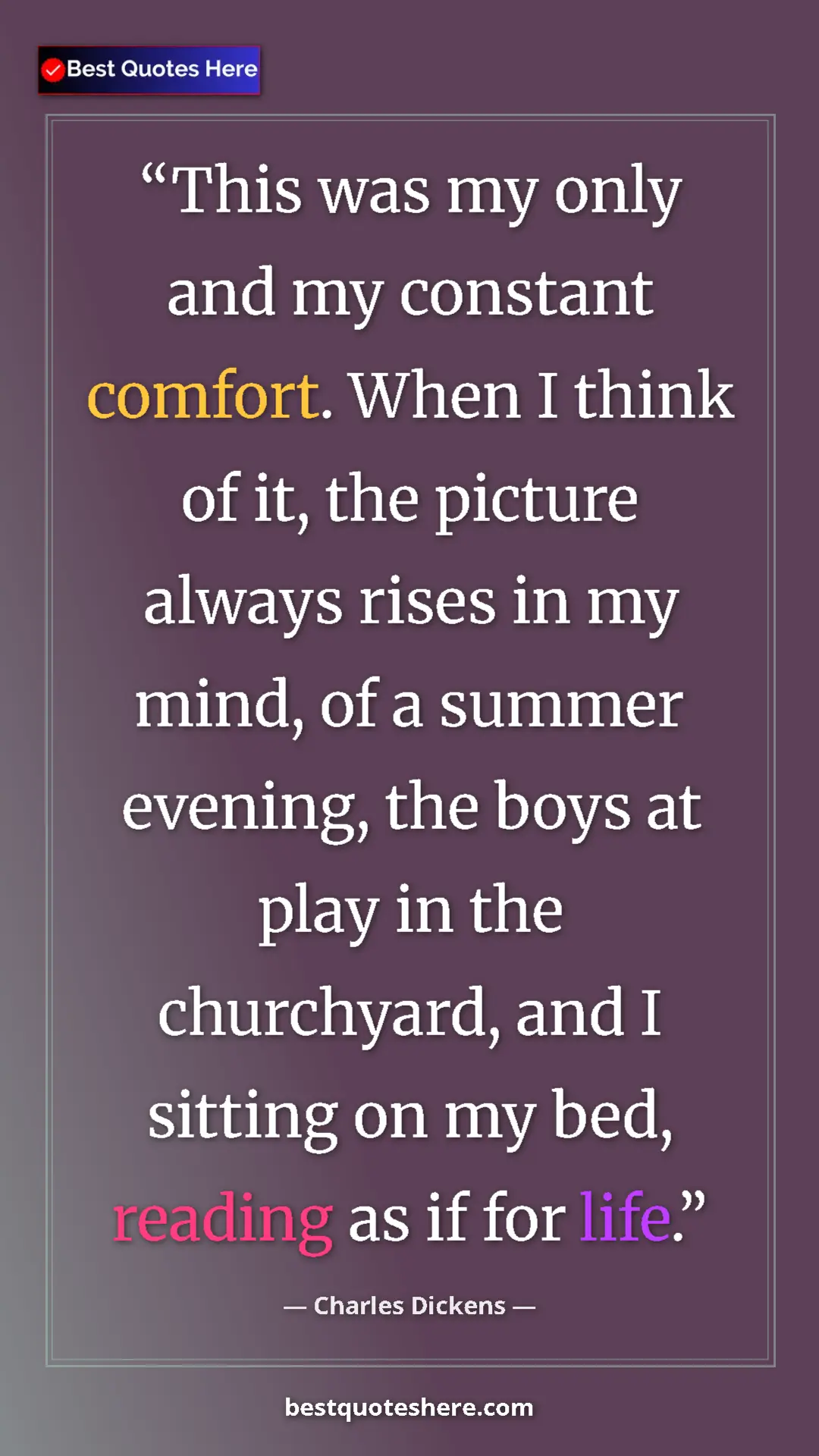 Charles Dickens Quote Card: "This was my only and my constant comfort. When I think of..." Pinterest quote poster by Charles Dickens: "This was my only and my constant comfort. When I think of..."