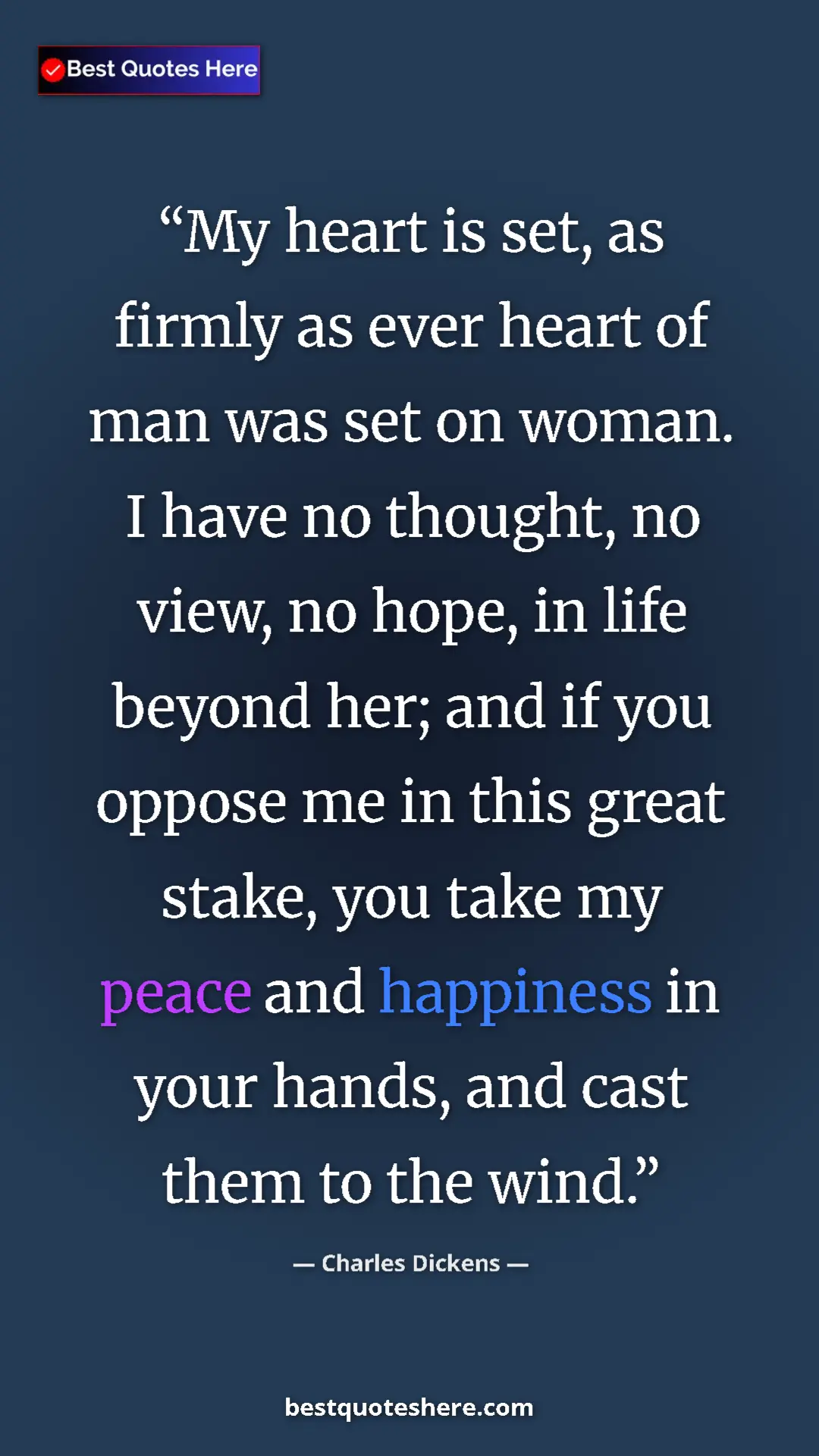 Pinterest quote poster by Charles Dickens: "My heart is set, as firmly as ever heart of man was set on..."
